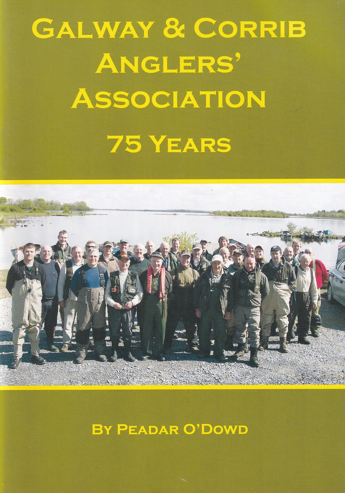Galway & Corrib Angler’s Association: 75 Years [Signed] by Peadar O'Dowd
