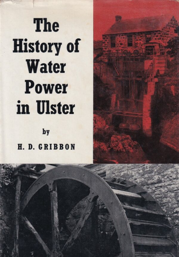The History of Water Power in Ulster by H. D. Gribbon