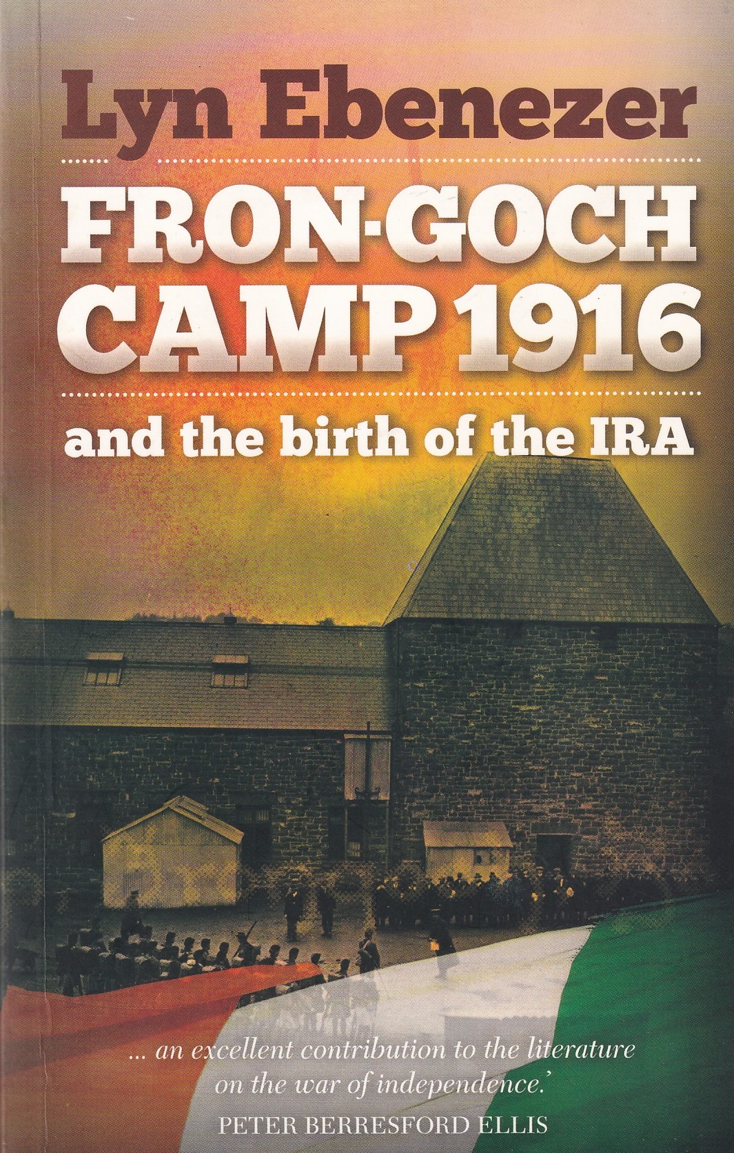 Frong-Goch Camp 1916 and the birth of the IRA | Lyn Ebenezer | Charlie Byrne's