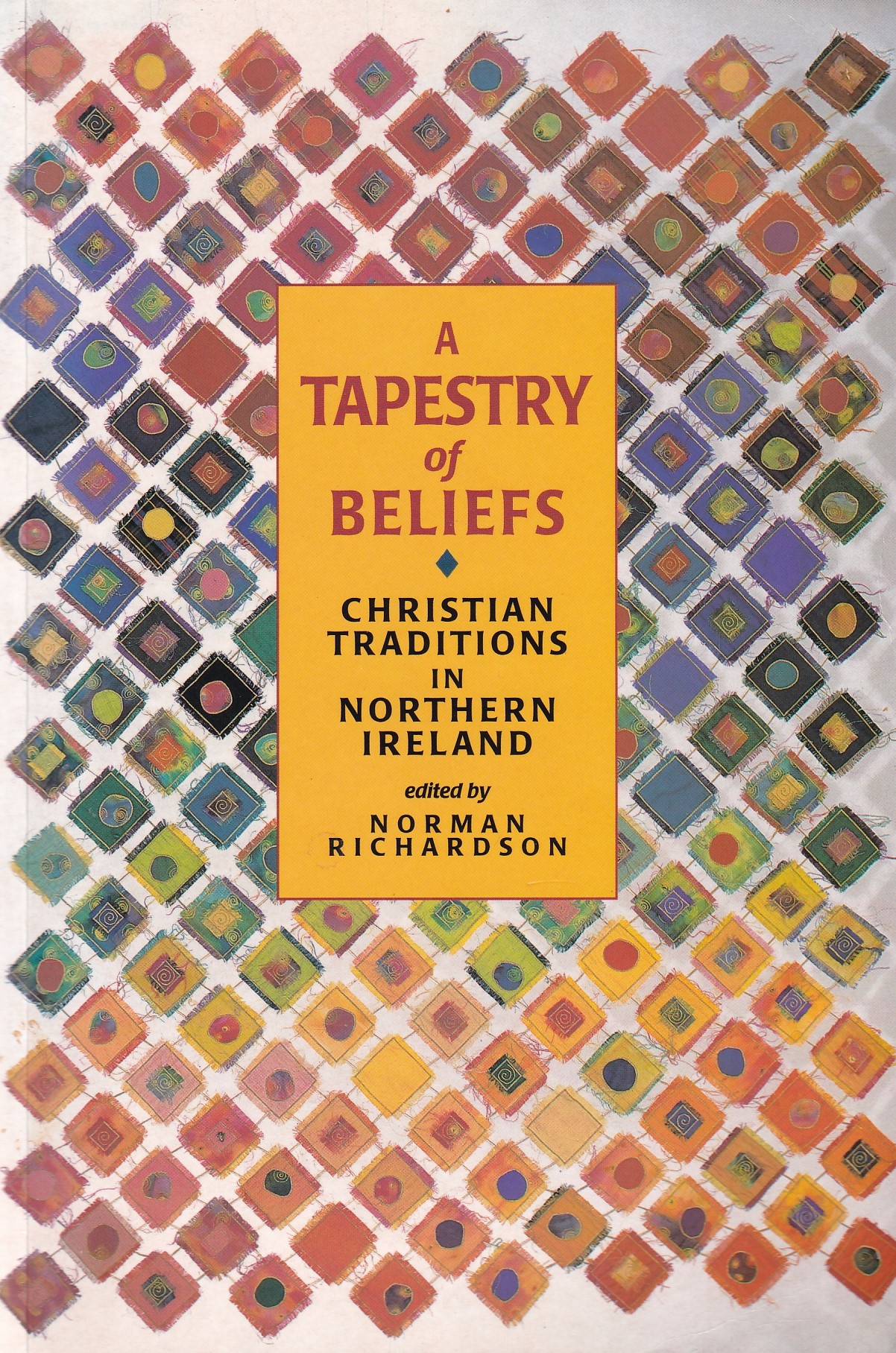 A Tapestry of Beliefs: Christian Traditions in Northern Ireland by Norman Richardson (ed.)