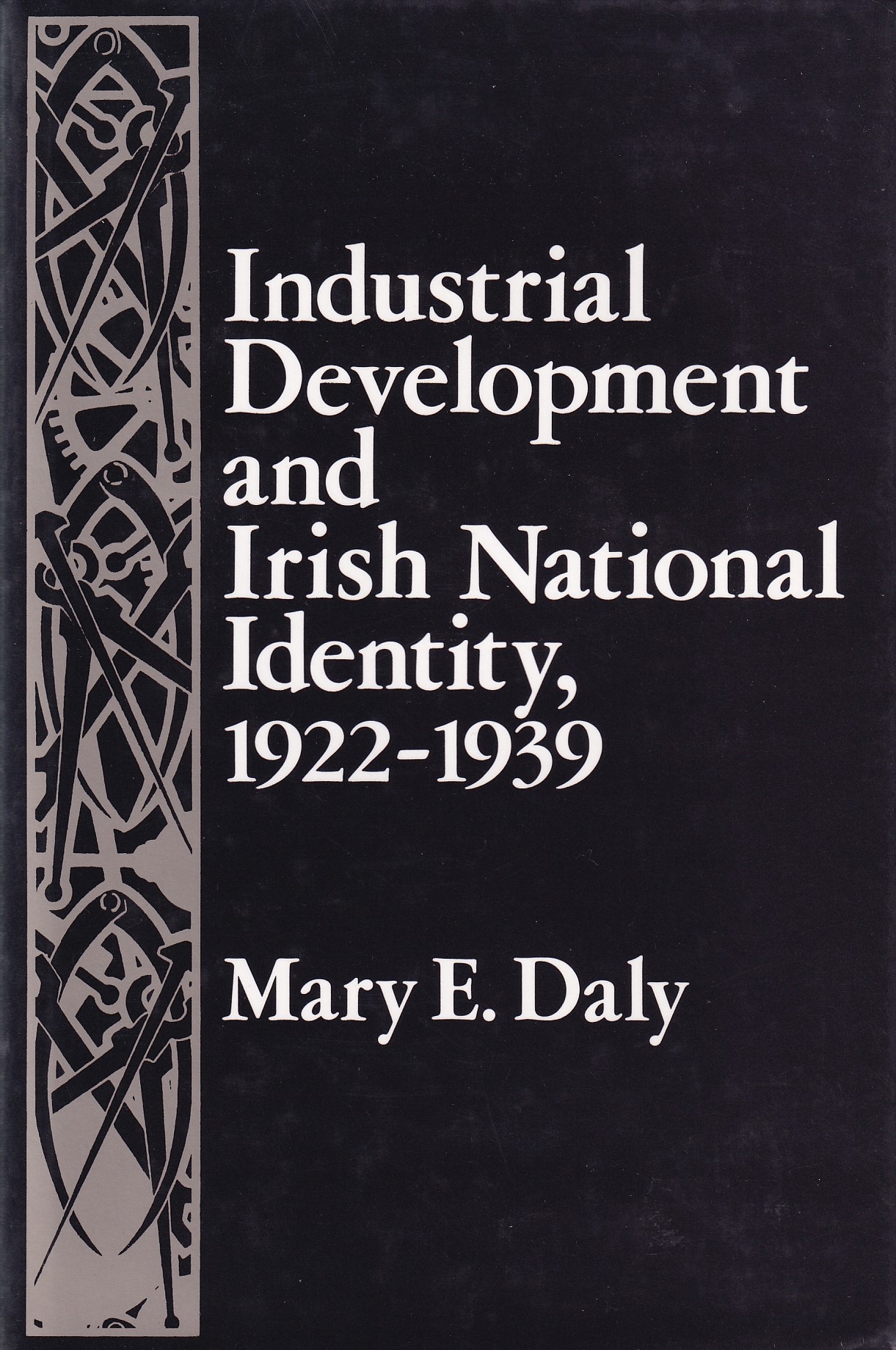 Industrial Development and Irish National Identity, 1922-1939 | Mary E. Daly | Charlie Byrne's