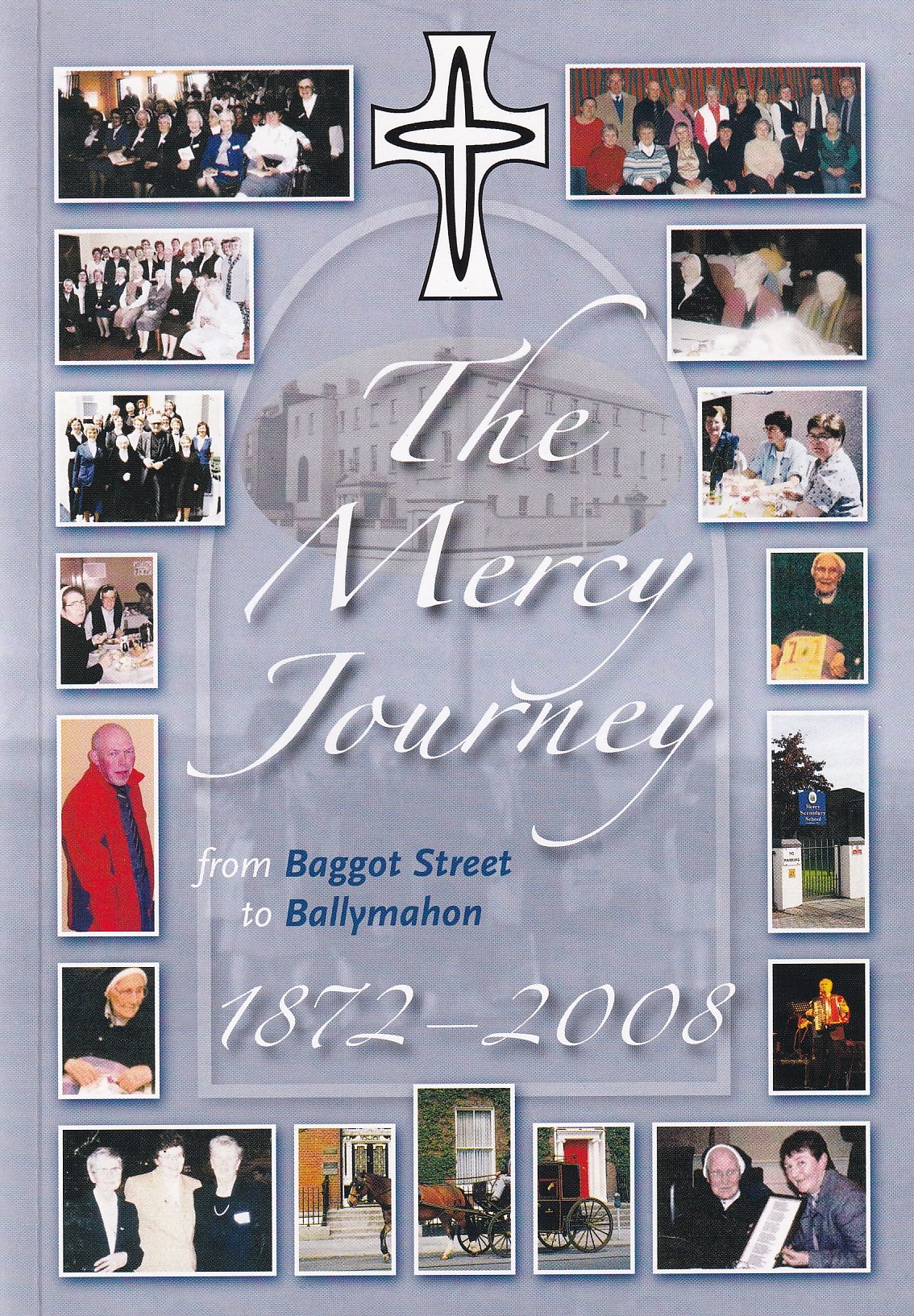 The Mercy Journey: from Baggot Street to Ballymahon, 1872-2008 | Ballymahon Local History Group | Charlie Byrne's