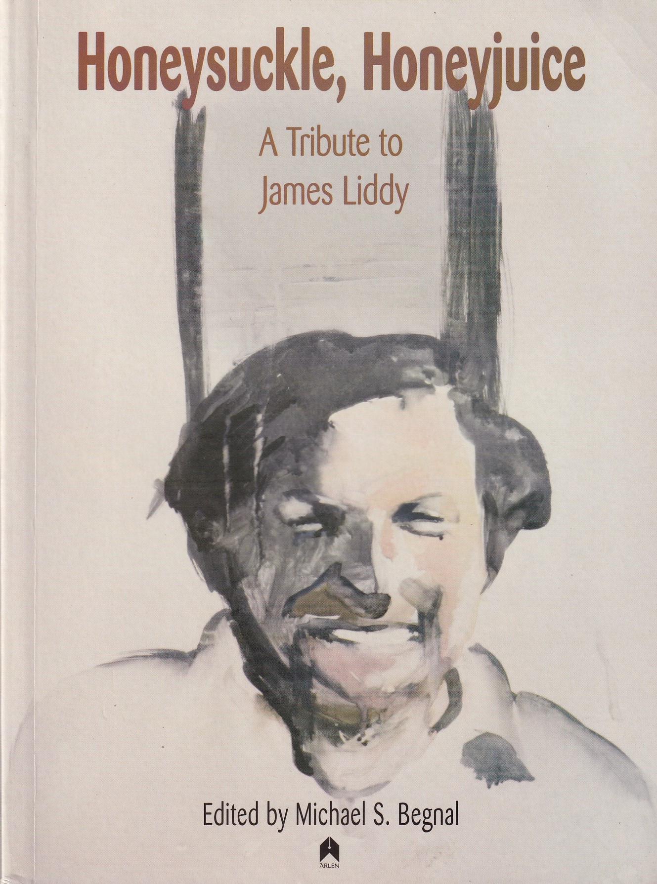 Honeysuckle, Honeyjuice: A Tribute to James Liddy | Michael S. Begnal (ed.) | Charlie Byrne's