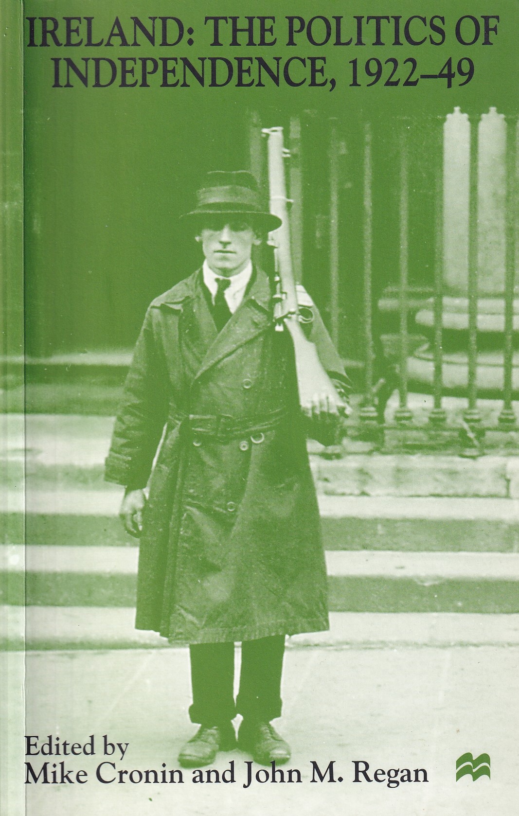 Ireland: The Politics of Independence, 1922-49 by Mike Cronin & John M. Regan (eds.)
