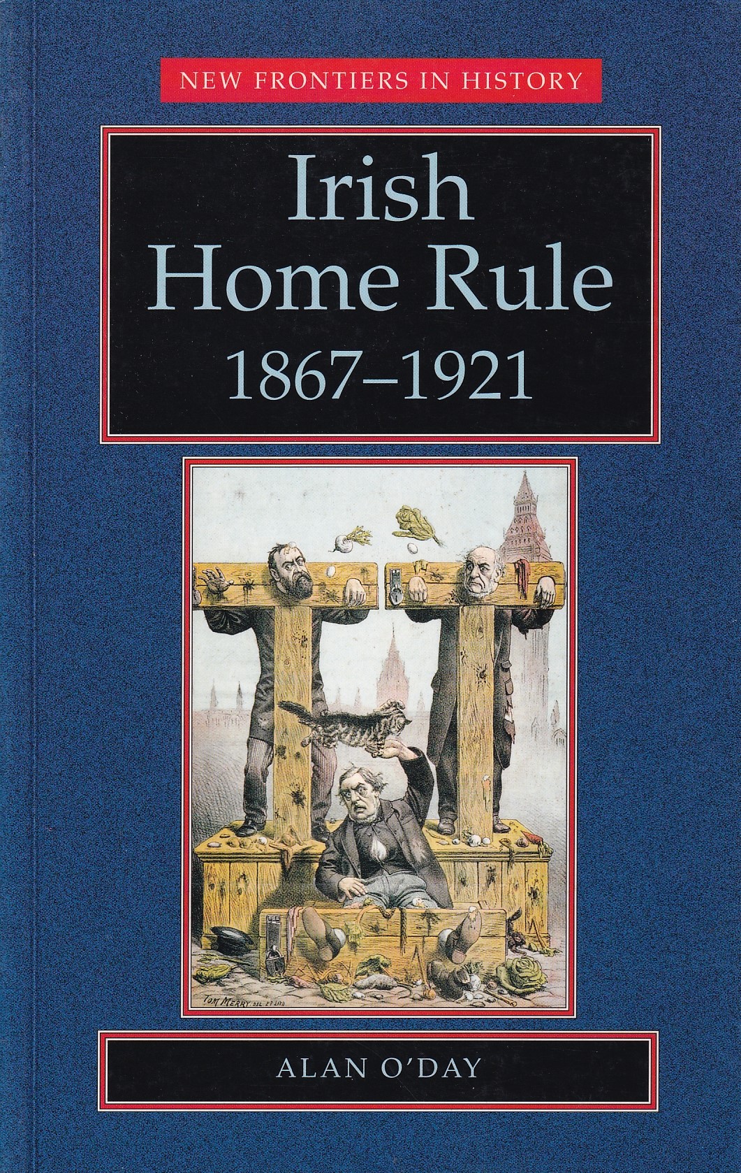 Irish Home Rule, 1867-1921 by Alan O'Day