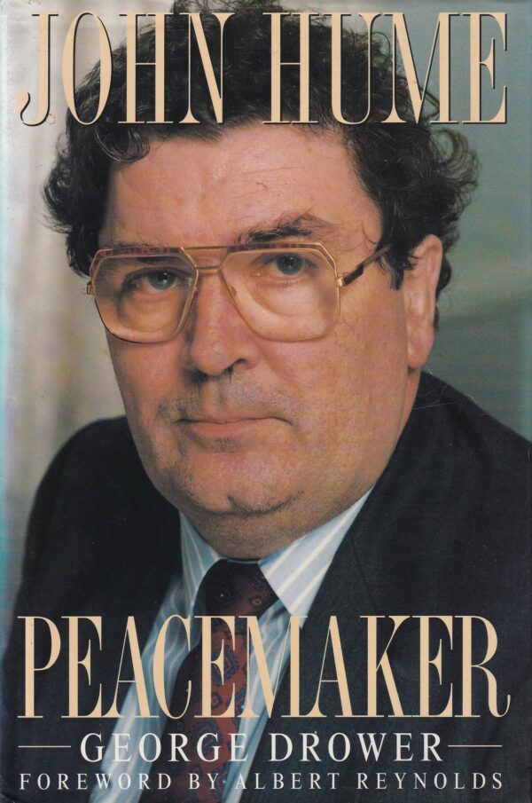 John Hume: Peacemaker by George Drower