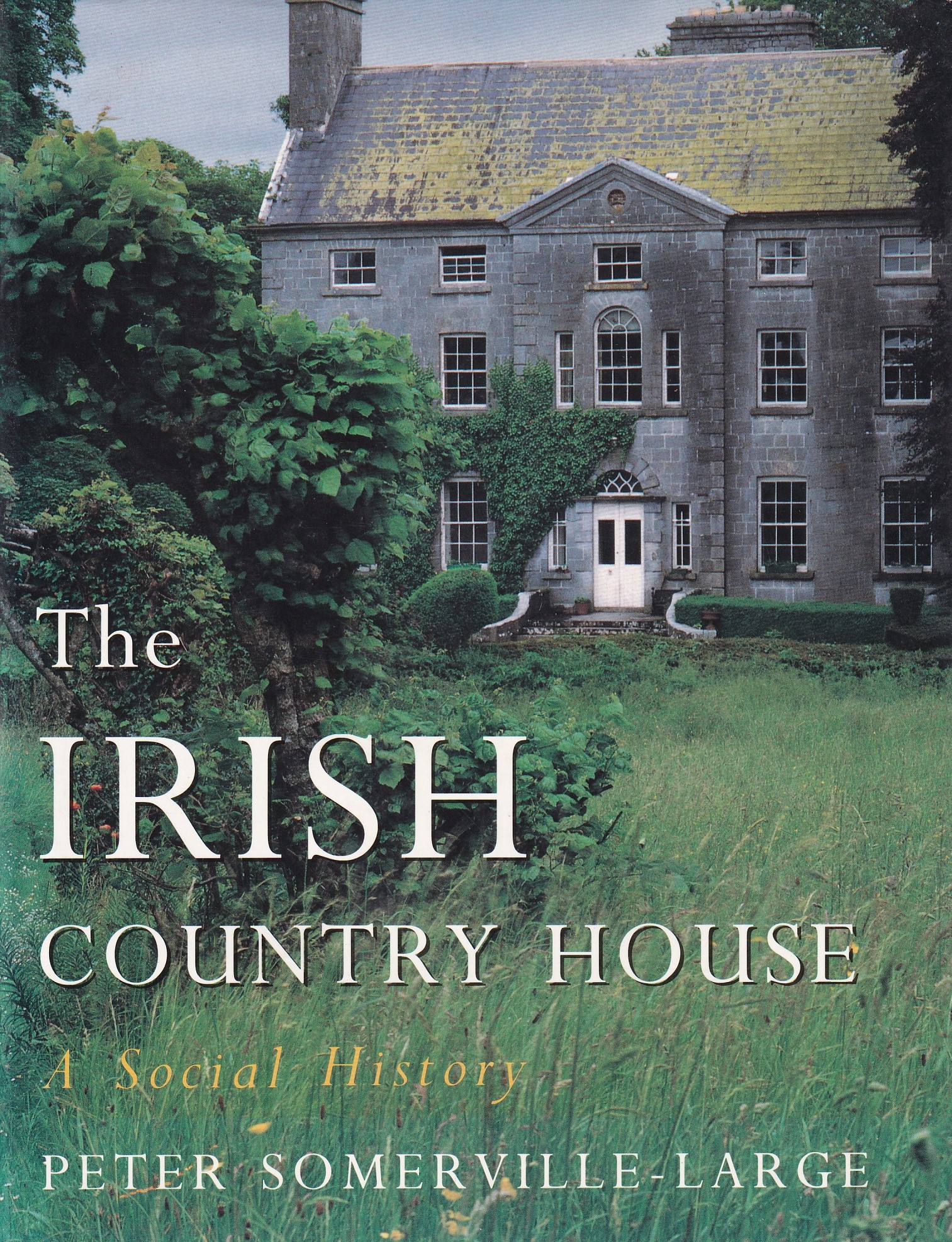 The Irish Country House: A Social History | Peter Somerville-Large | Charlie Byrne's
