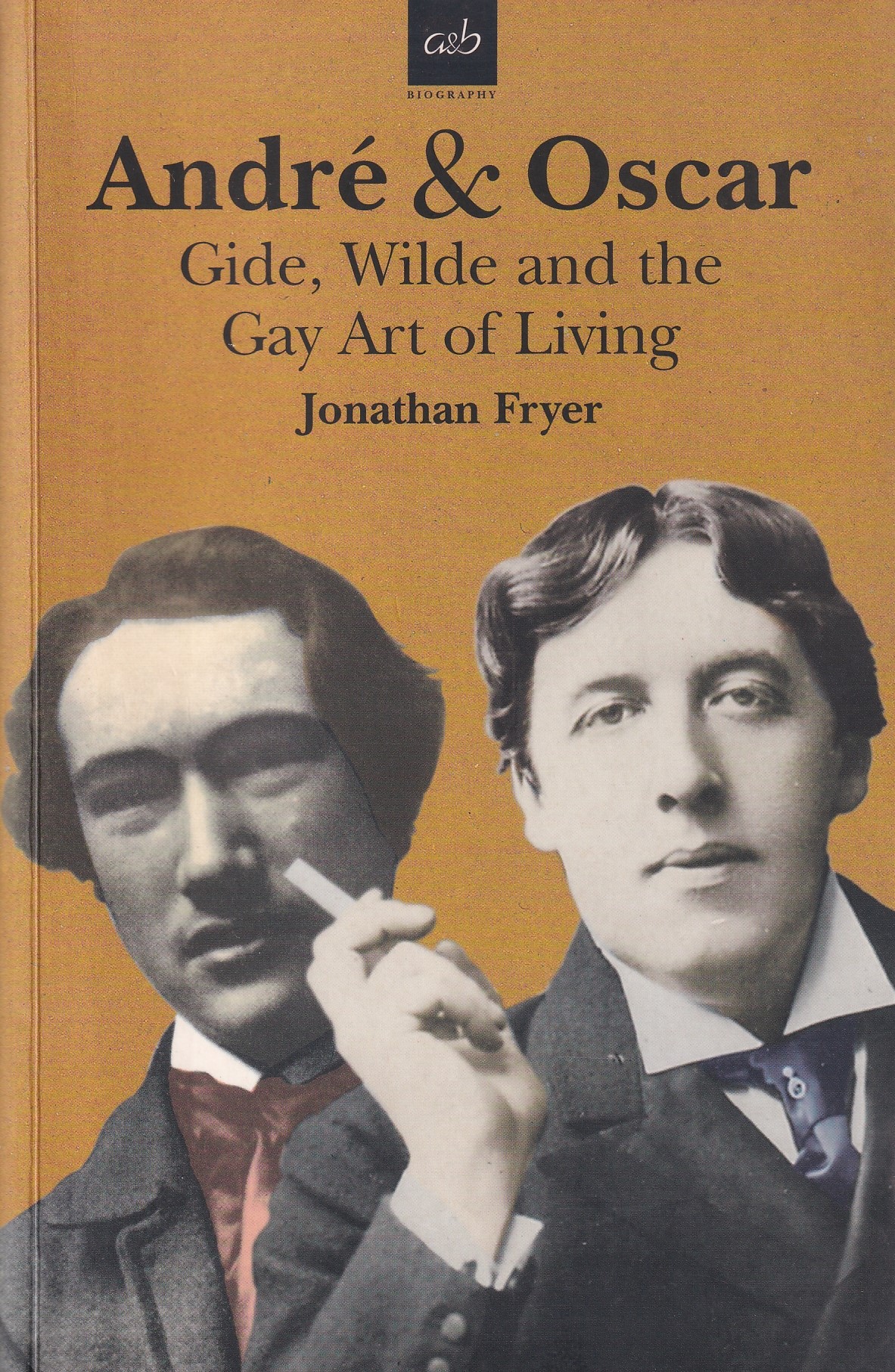 André & Oscar: Gide, Wilde and the Gay Art of Living | Jonathan Fryer | Charlie Byrne's