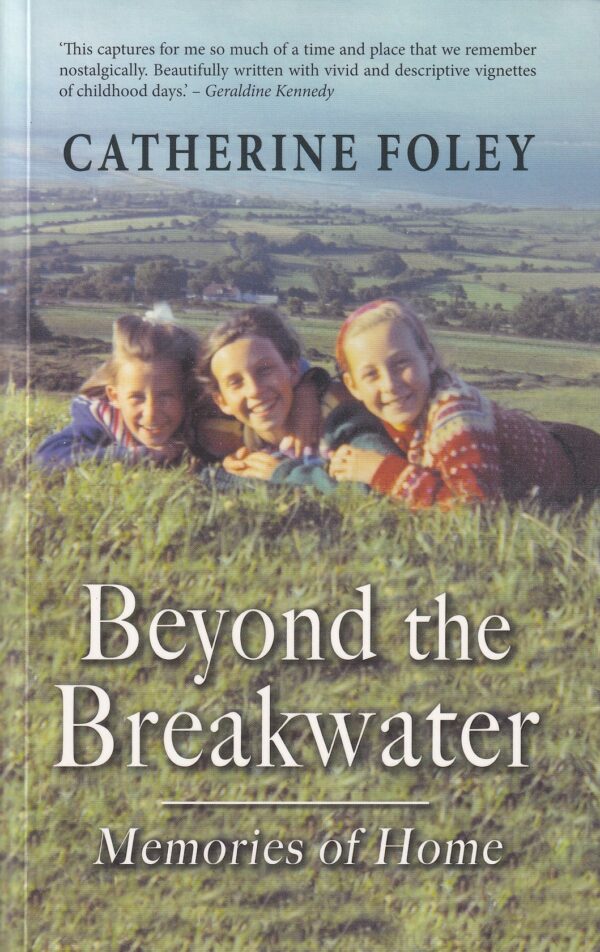 Beyond the Breakwater: Memories of Home by Catherine Foley