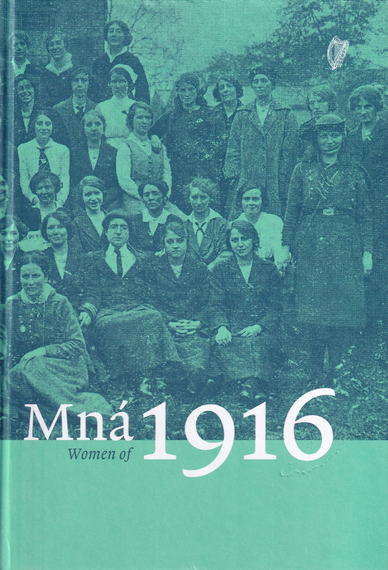 Mná 1916: Women of 1916 by Sinéad McCoole