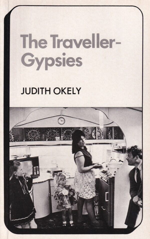 The Traveller-Gypsies by Judith Okely