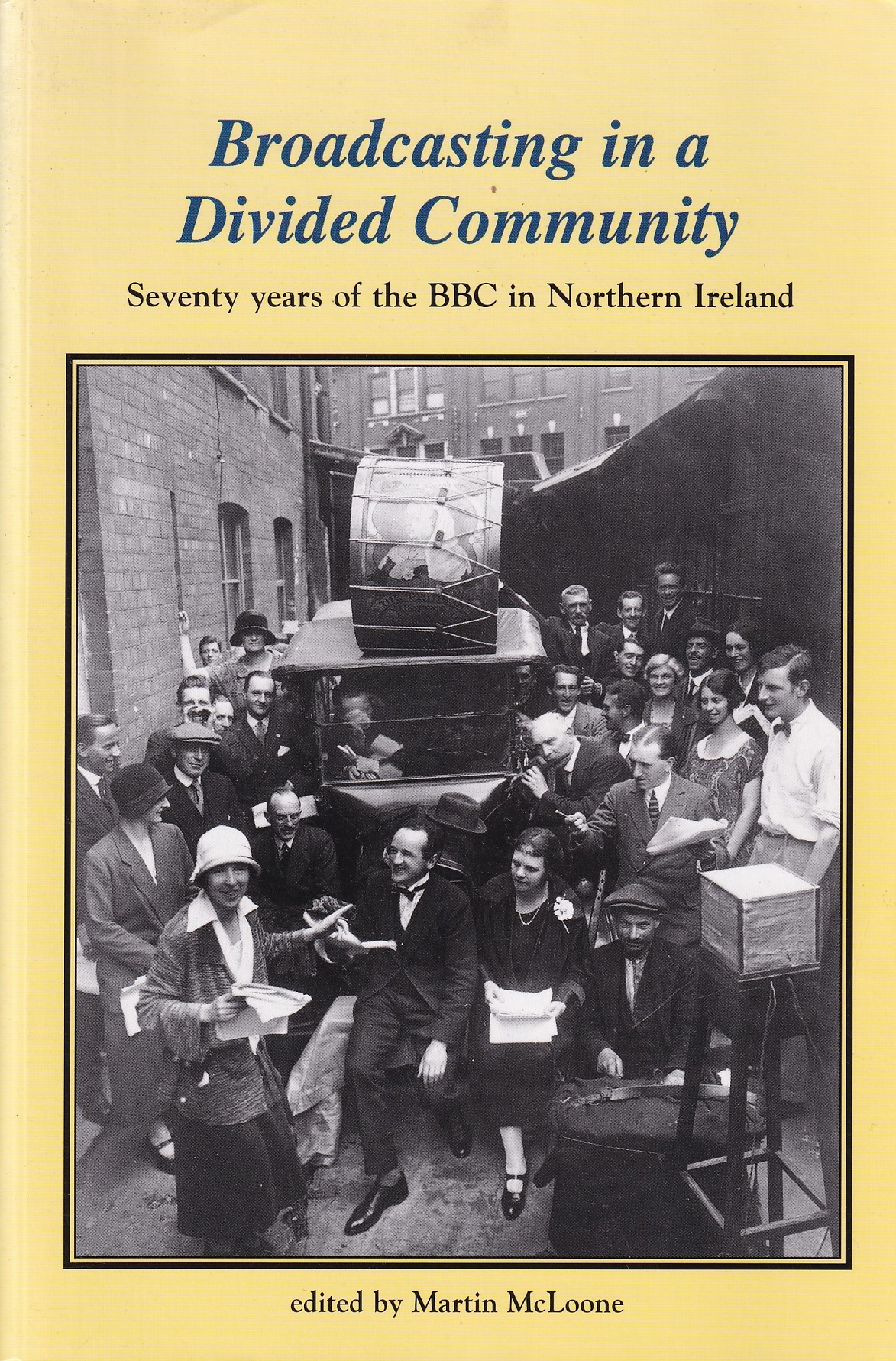 Broadcasting In A Divided Community: Seventy Years of the BBC In Northern Ireland | Martin McLoone (ed.) | Charlie Byrne's