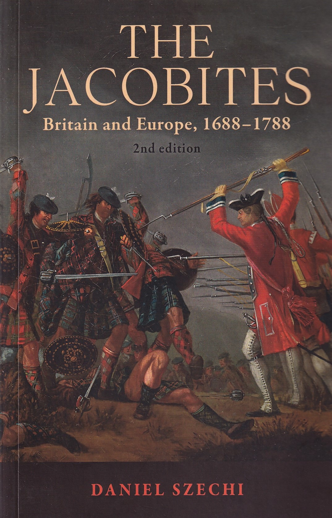 The Jacobites: Britain and Europe, 1688-1788 by Daniel Szechi