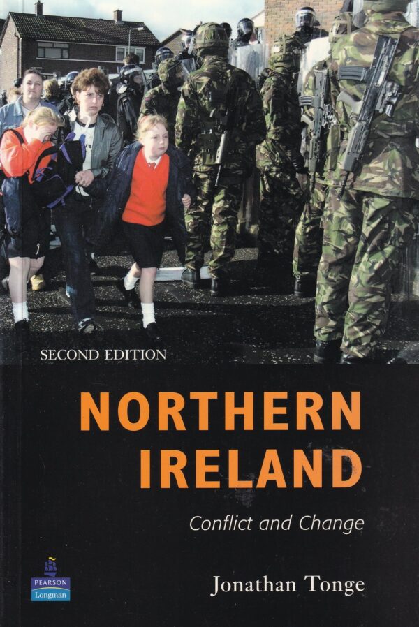 Northern Ireland: Conflict and Change by Jonathan Tonge