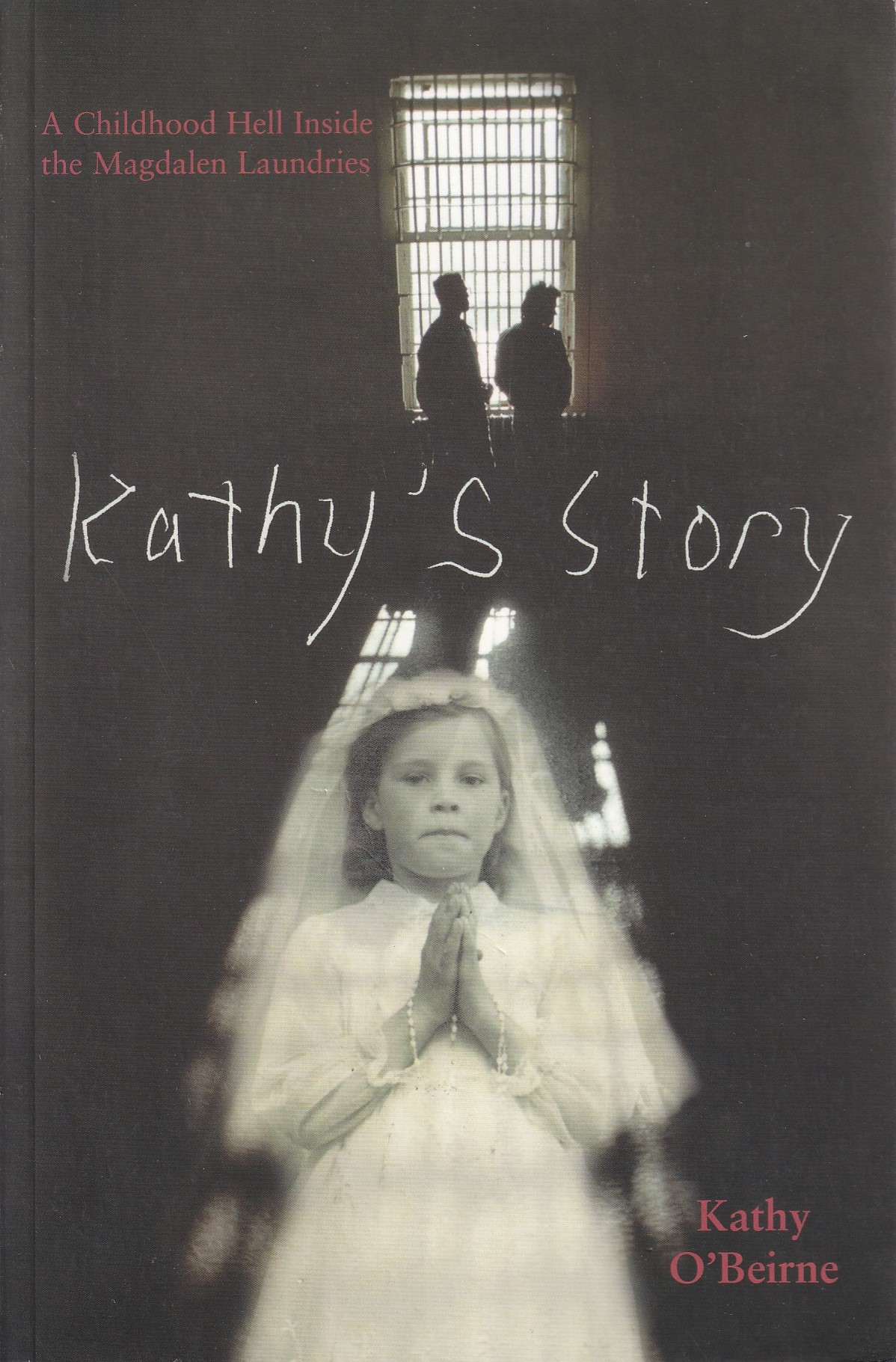 Kathy’s Story: A Childhood Hell Inside the Magdalen Laundries | Kathy O'Beirne | Charlie Byrne's