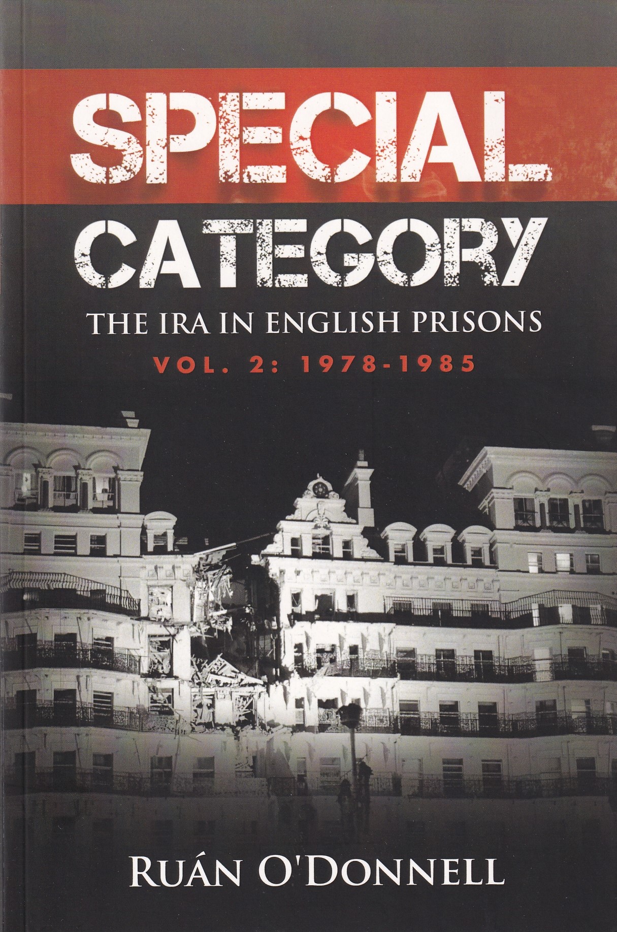 Special Category: The IRA in English Prisons, Vol. 2: 1978-1985 | Ruán O'Donnell | Charlie Byrne's