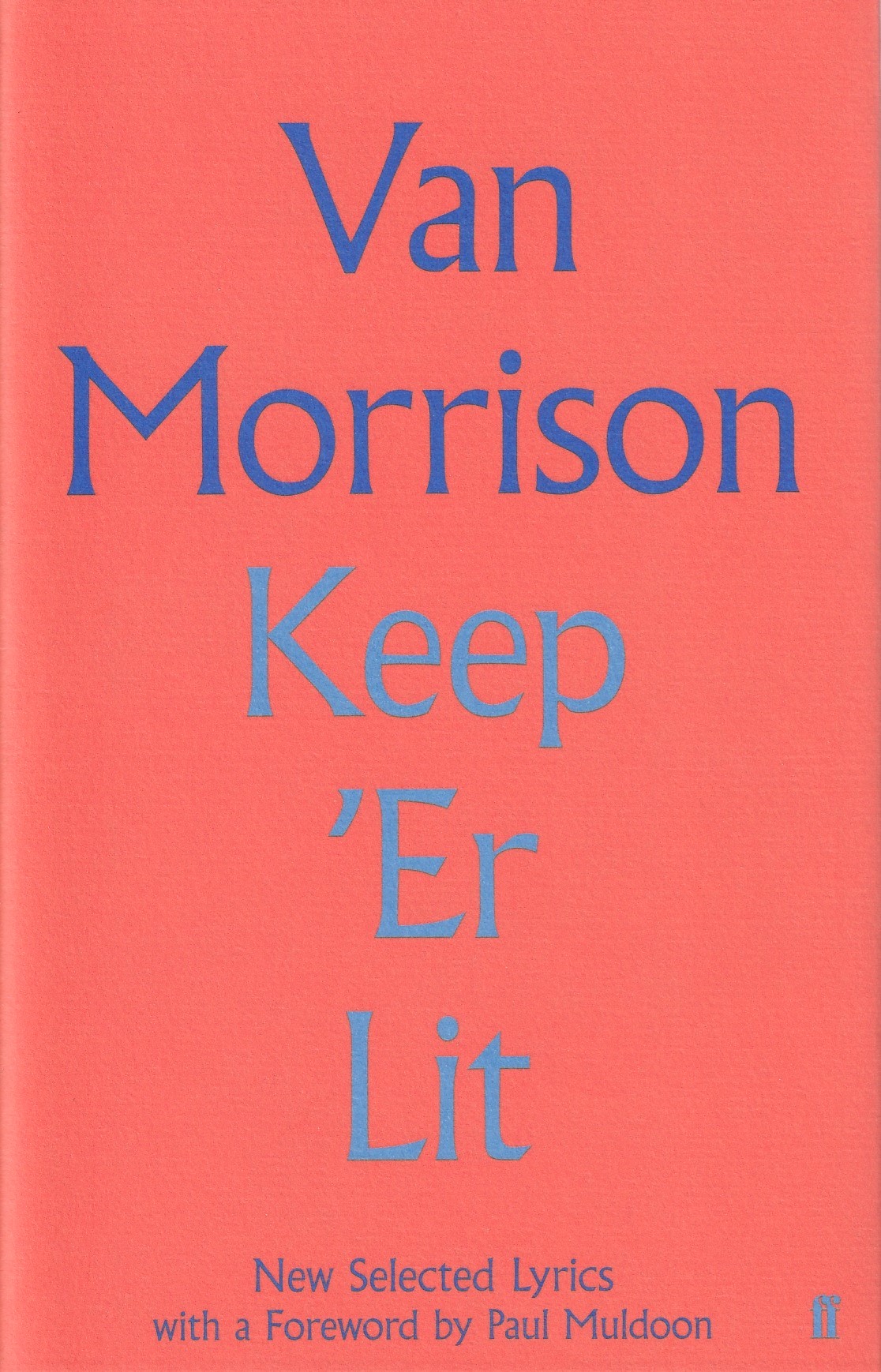 Keep ‘Er Lit: New Selected Lyrics by Van Morrison