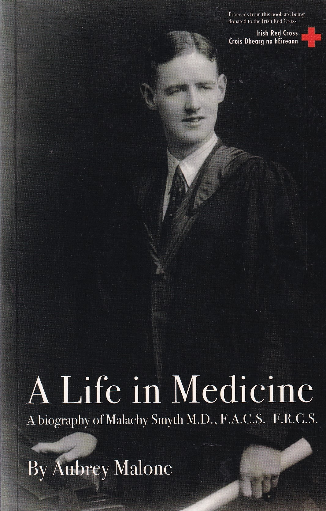 A Life in Medicine; A biography of Malachy Smyth | Aubrey Malone | Charlie Byrne's