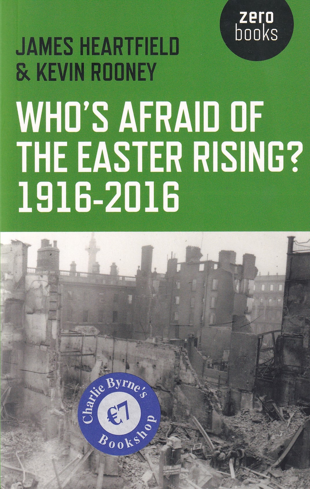 Who’s Afraid of the Easter Rising? by Heartfield, James & Rooney, Kevin