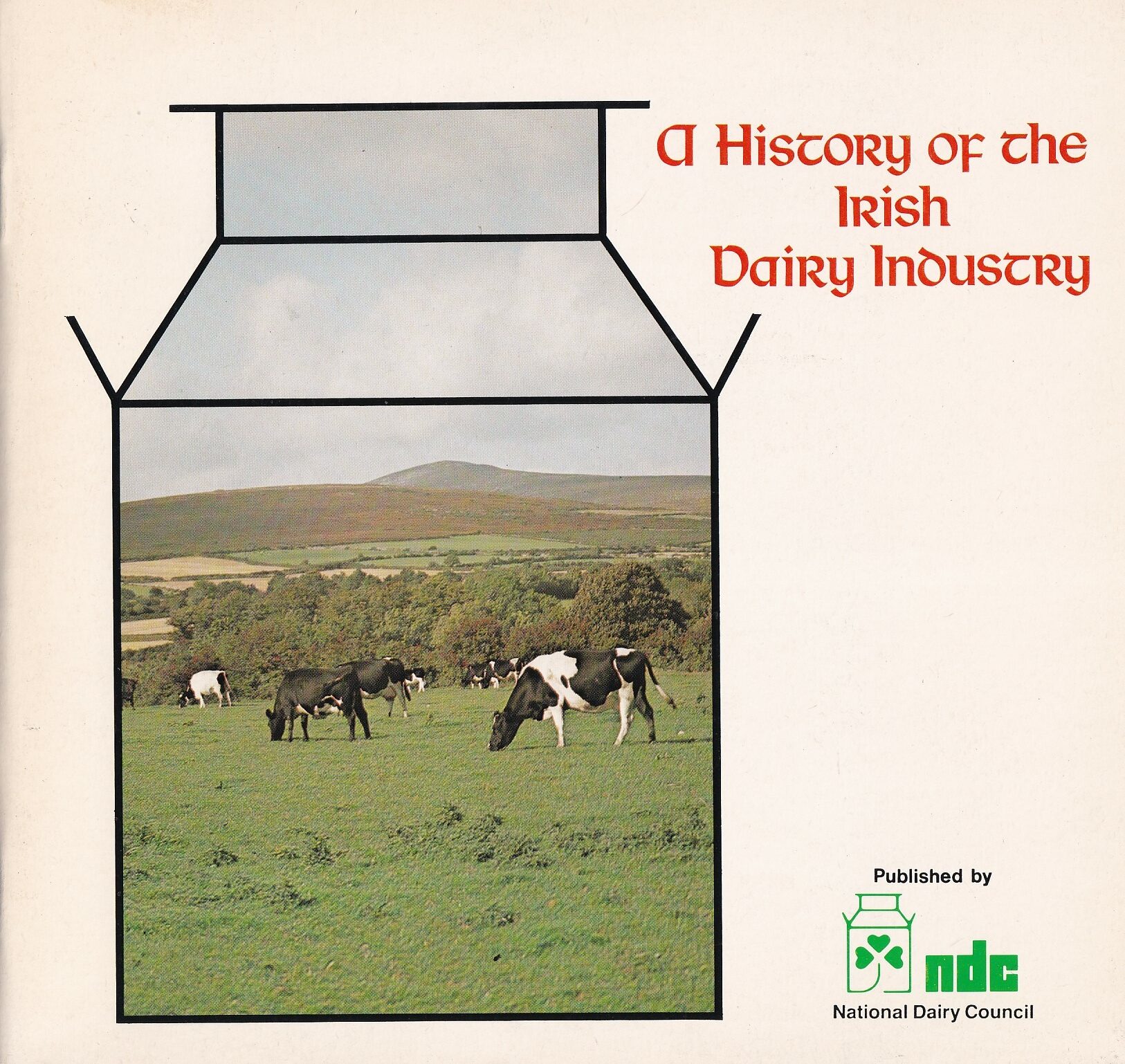 A History of the Irish Dairy Industry | National Dairy Council editor | Charlie Byrne's