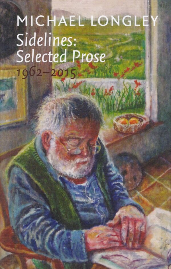Sidelines: Selected Prose 1962 - 2015 by Michael Longley