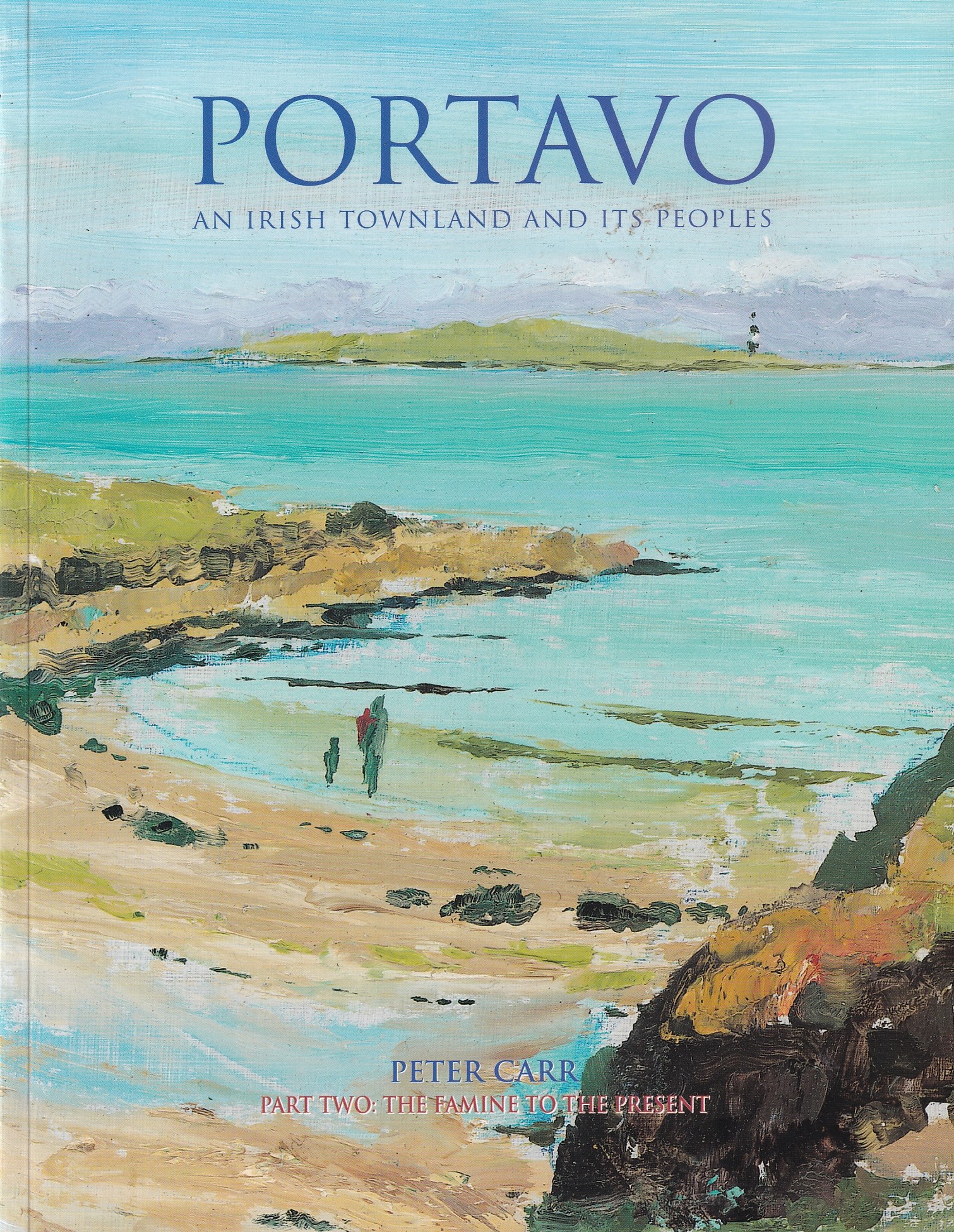 Portavo, An Irish Townland and Its Peoples by Carr, Peter