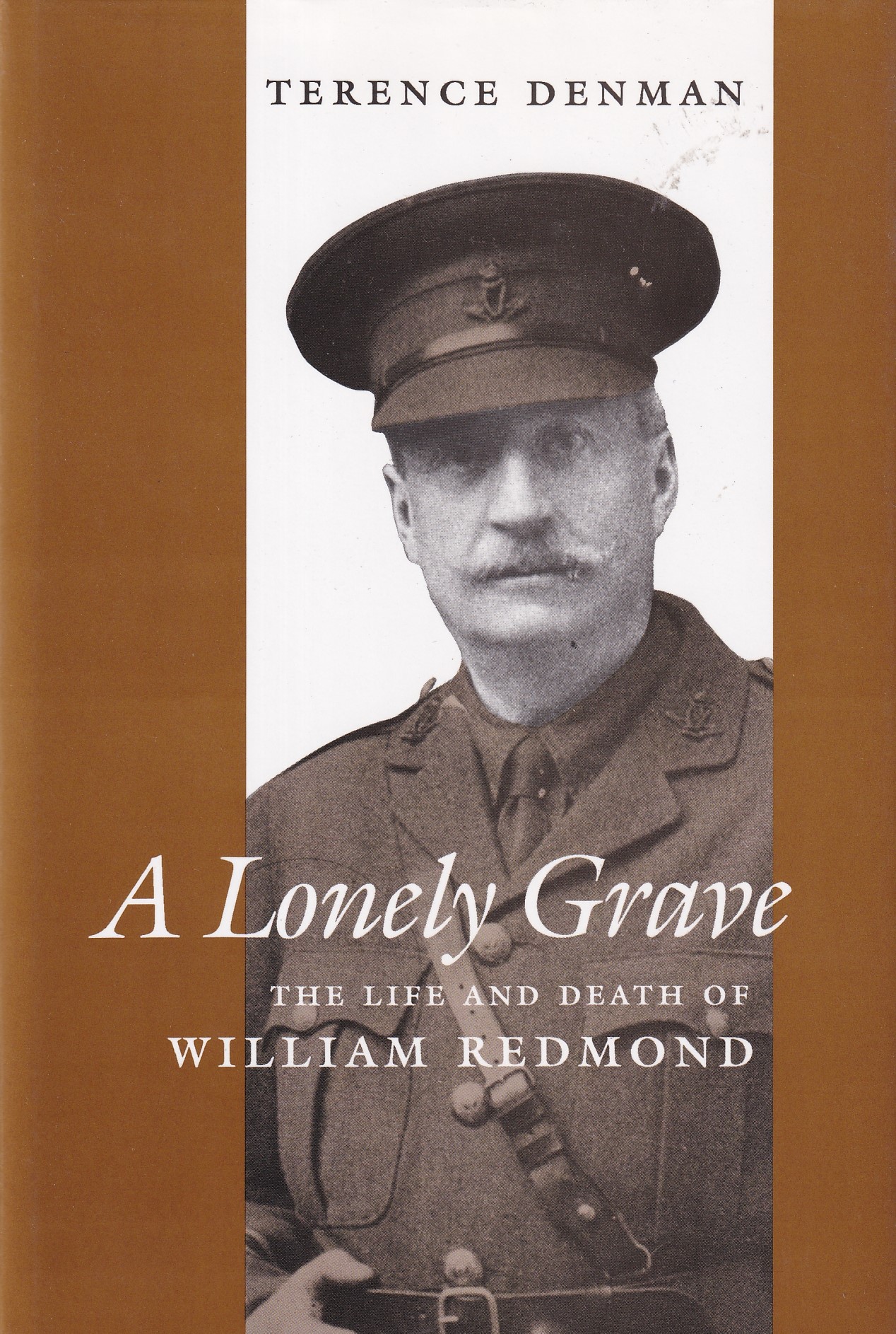 A Lonely Grave: The Life and Death of William Redmond by Terence Denman