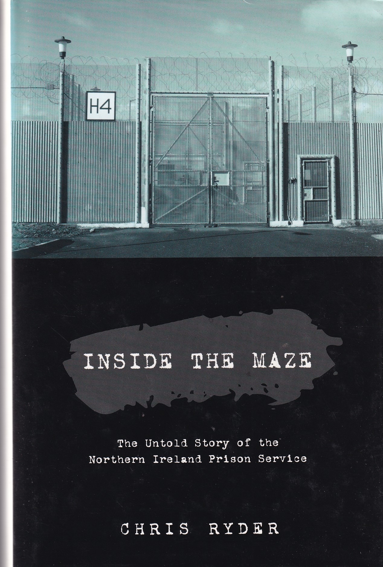 Inside the Maze: The Untold Story of the Northern Ireland Prison Service | Ryder, Chris | Charlie Byrne's