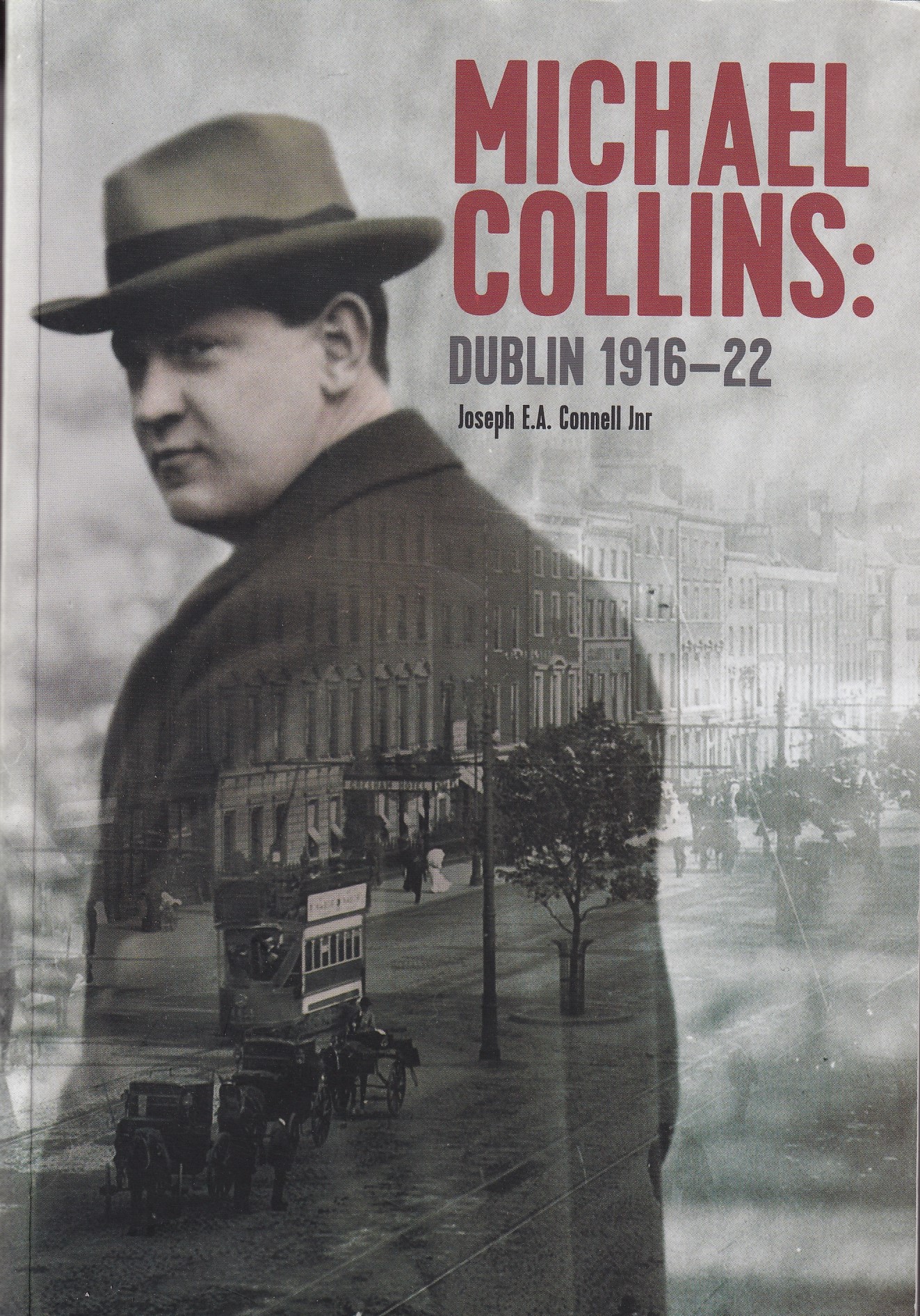 Michael Collins: Dublin 1916-22 by Connell, Joseph
