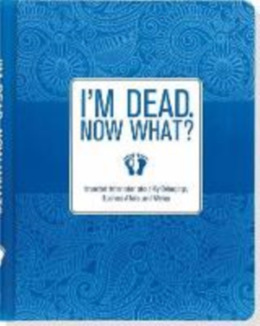 I’m Dead Now What? : An Organizer and Journal | Unknown | Charlie Byrne's