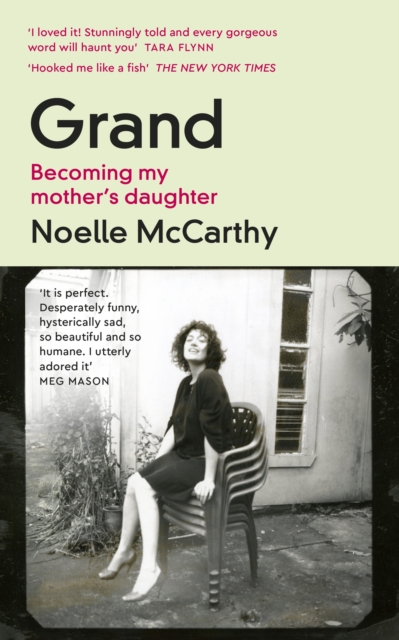 Grand : Becoming My Mother’s Daughter by Noelle McCarthy