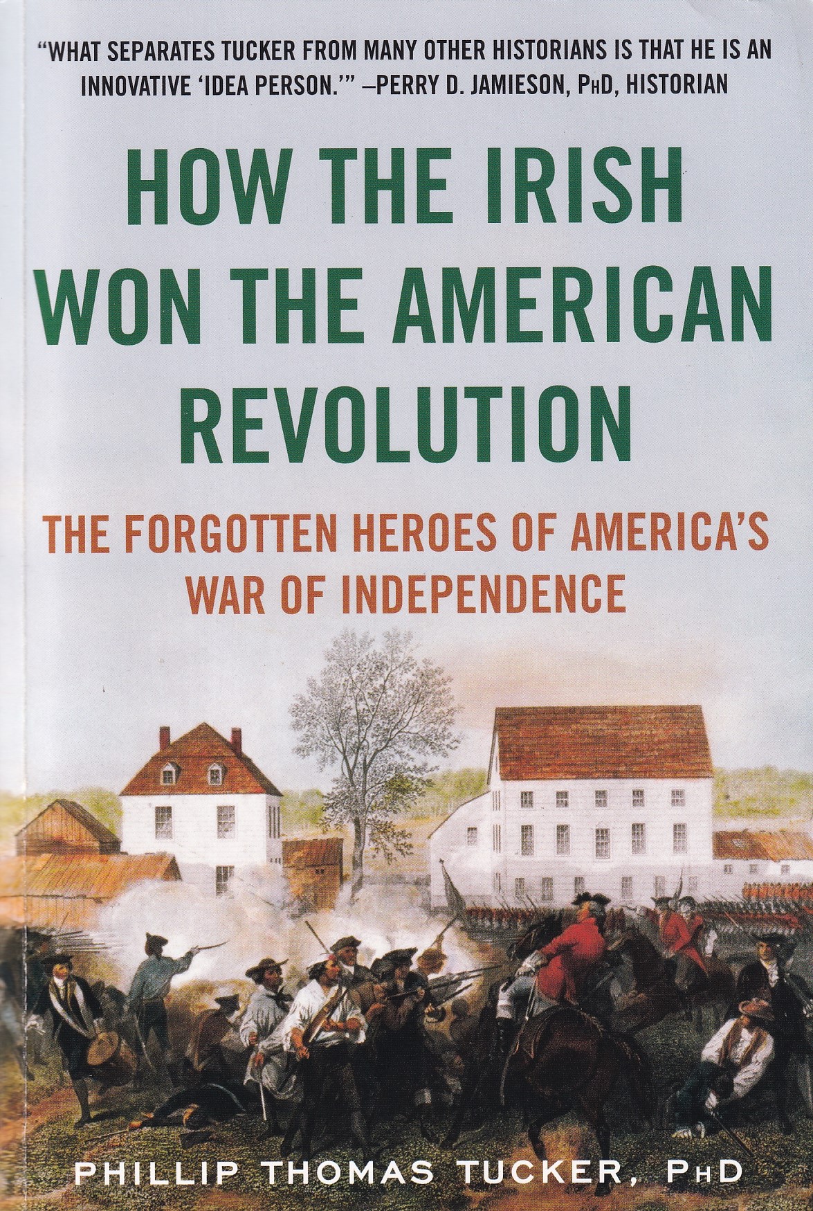 How the Irish Won the American Revolution: The Forgotten Heroes of America’s War of Independence | Tucker, Phillip Thomas | Charlie Byrne's