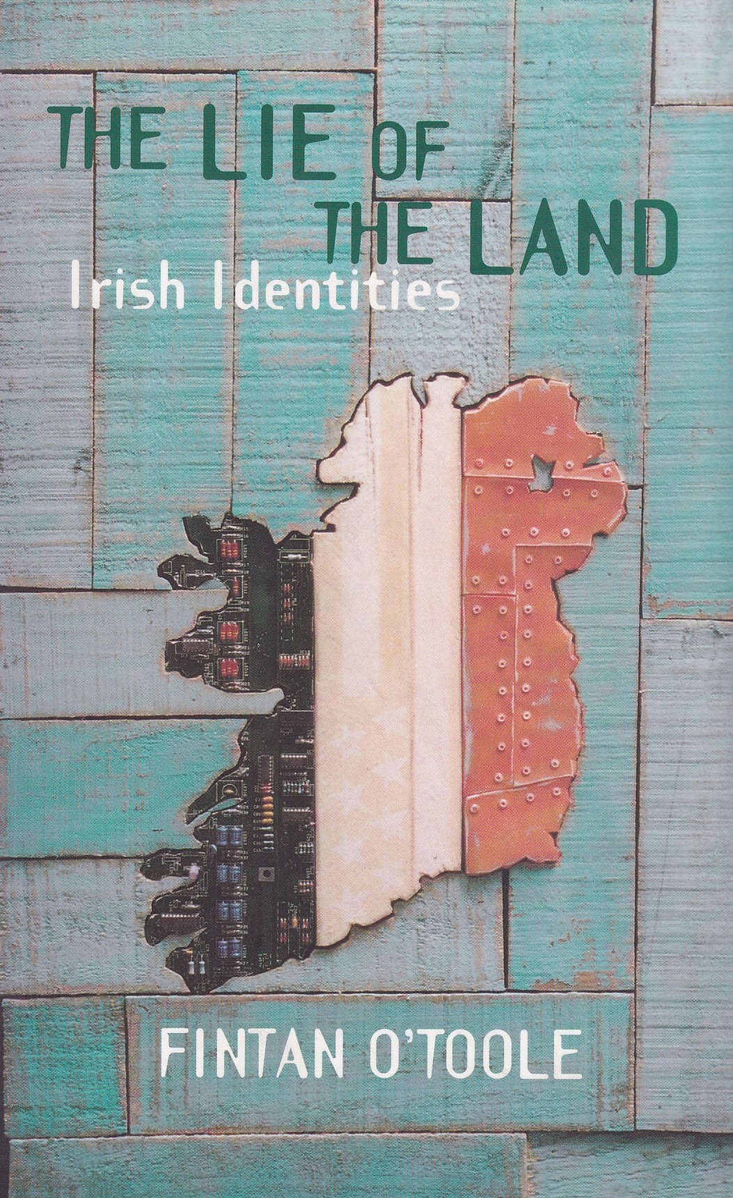 The lie of the land: Irish identities | O'Toole, Fintan | Charlie Byrne's
