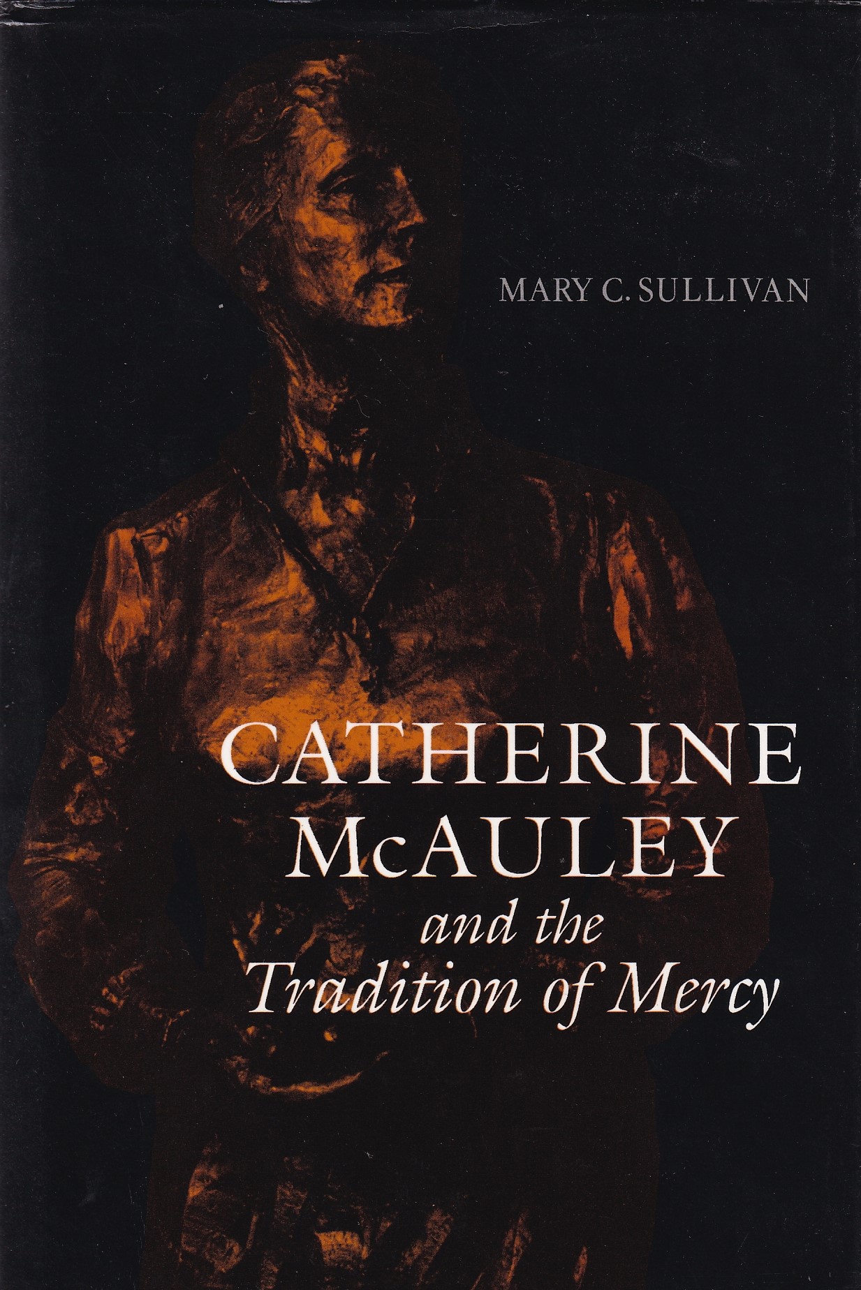 Catheerine McAuley and the Tradition of Mercy | Sullivan, Mary c. | Charlie Byrne's