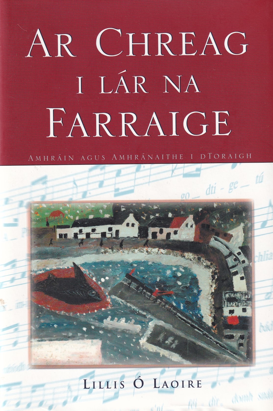 Ar Chreag I Lar Na Farraige (Irish Language Edition) CD included by O'Laoire, Lillis