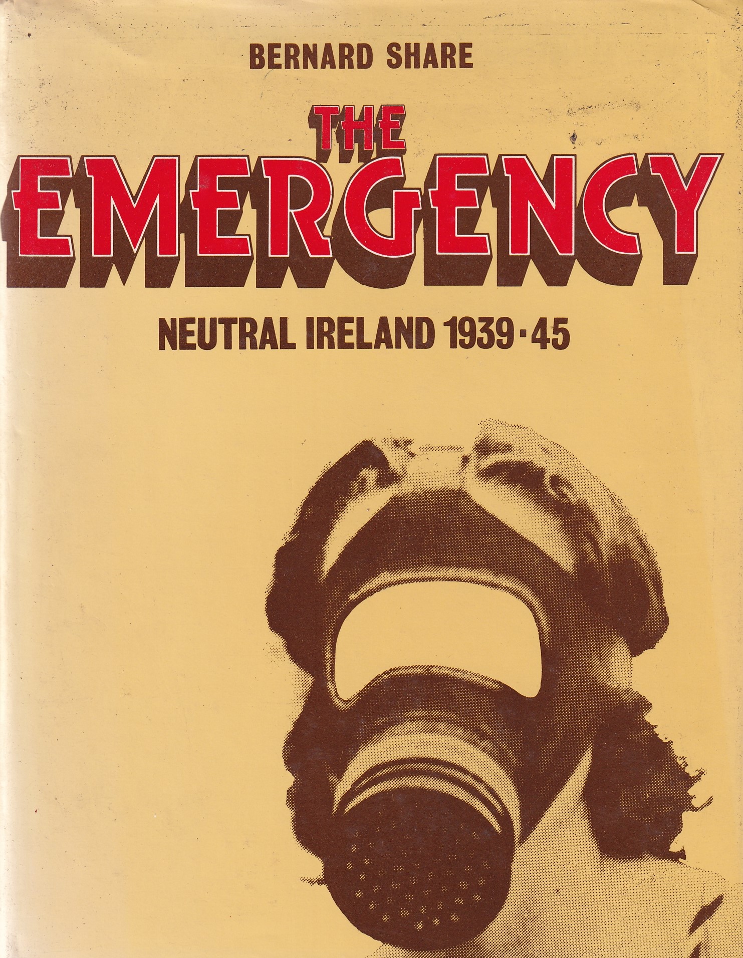 The Emergency: Neutral Ireland 1939-45 | Share, Bernard | Charlie Byrne's