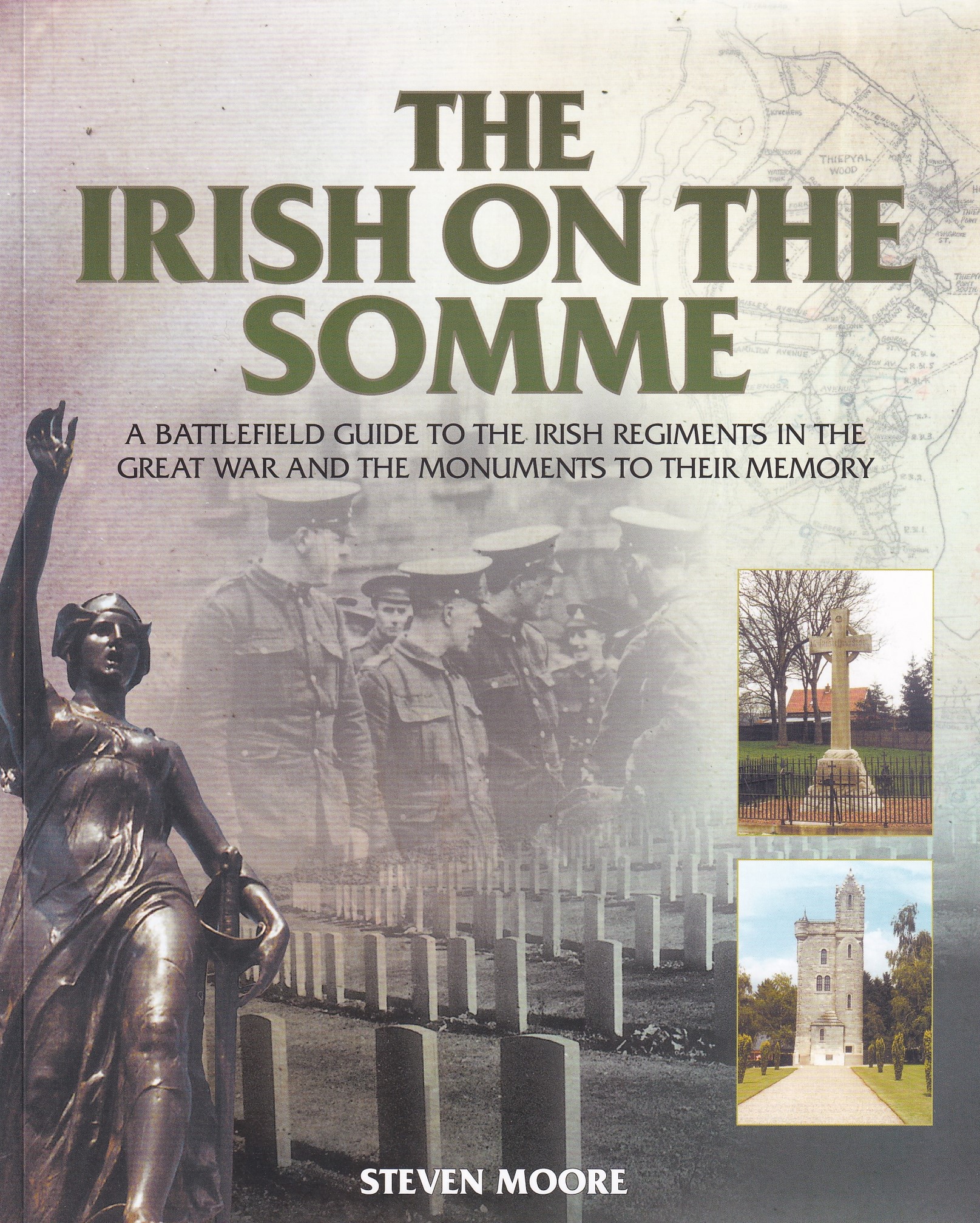 The Irish on the Somme: A Battlefield Guide to the Irish Regiments in the Great War and the Monuments to Their Memory | Moore, Steven | Charlie Byrne's