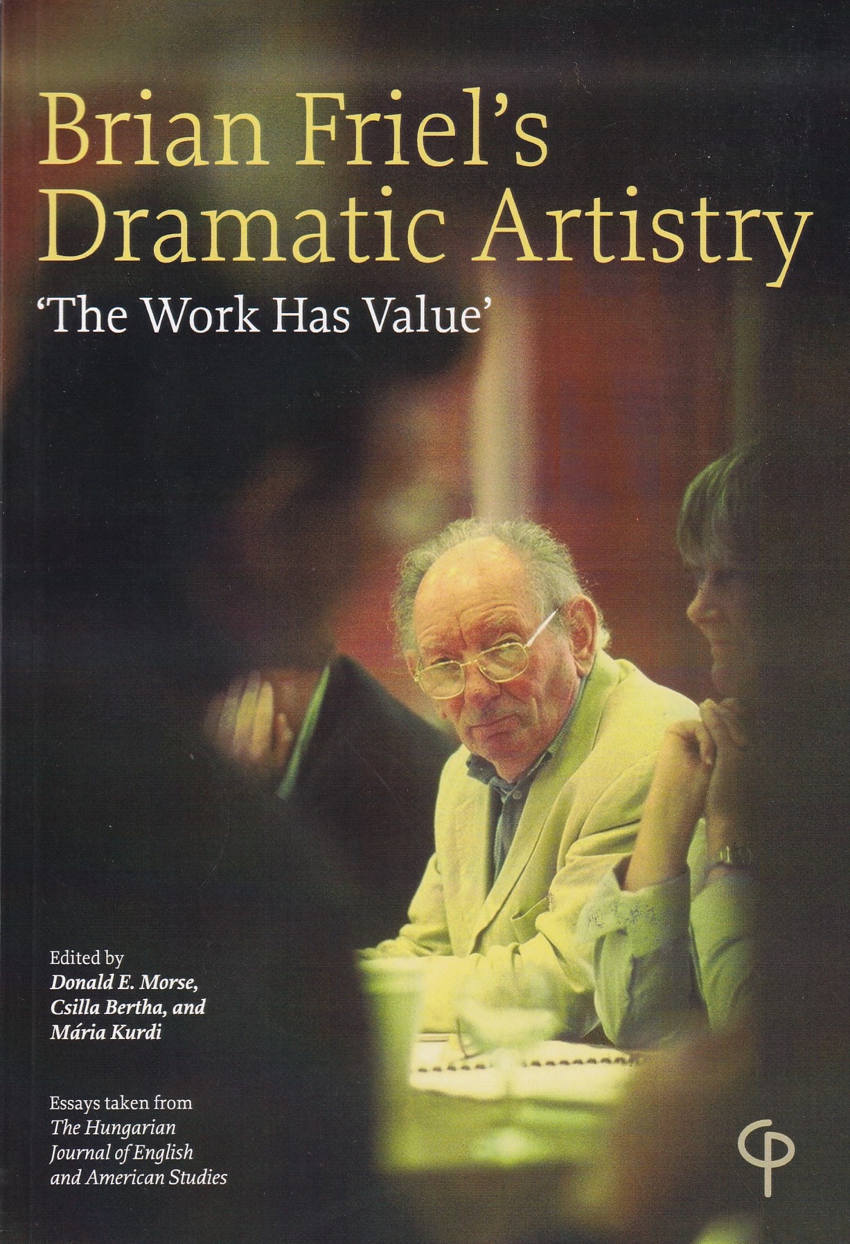 Brian Friel’s Dramitic Artistry : The Work Has Value by 