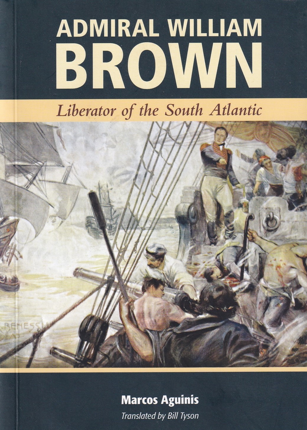 Admiral William Brown – Liberator of the South Atlantic by Aguinis, Marcos