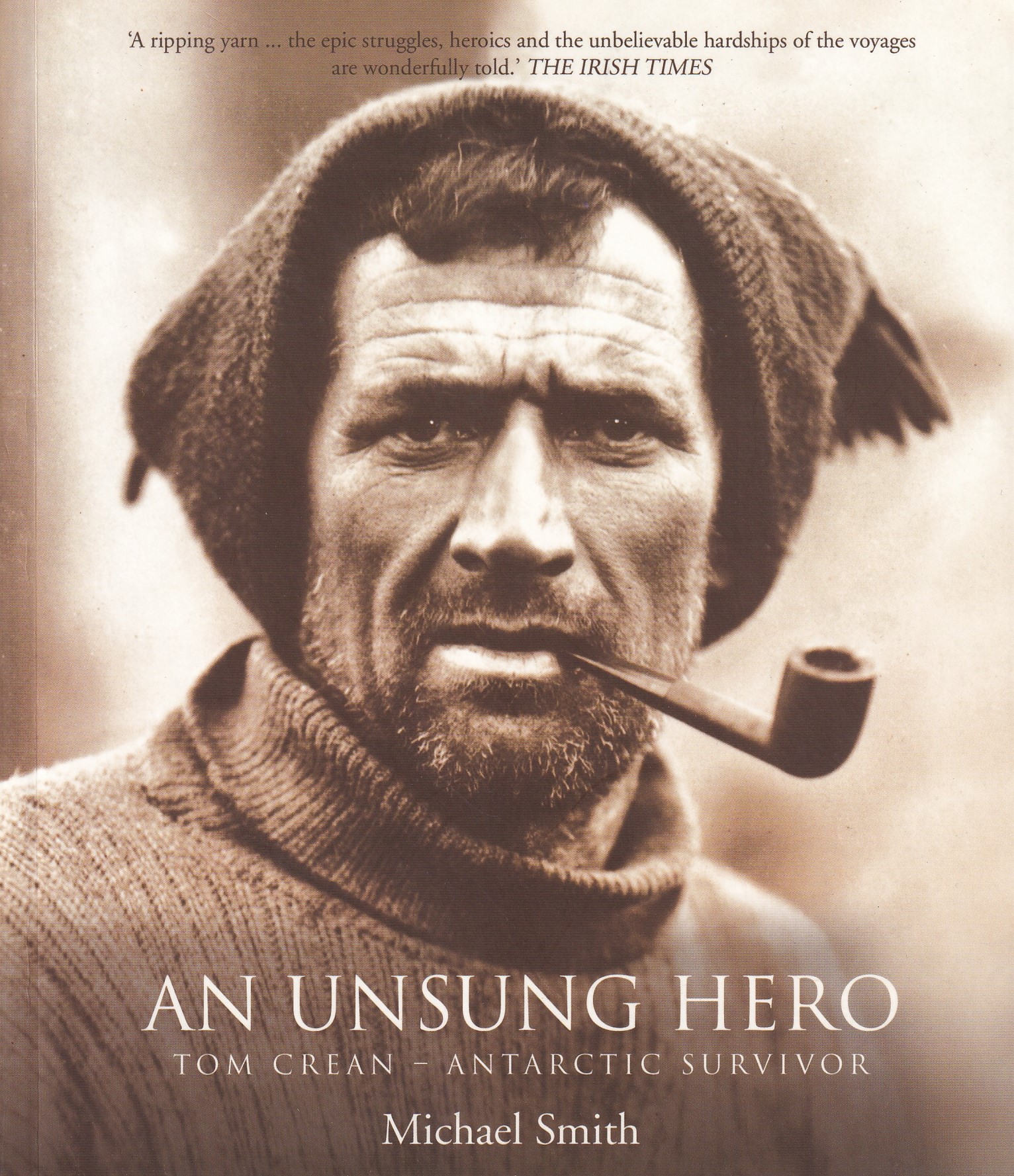 An Unsung Hero: Tom Crean, Antarctic Survivor | Smith, Michael | Charlie Byrne's
