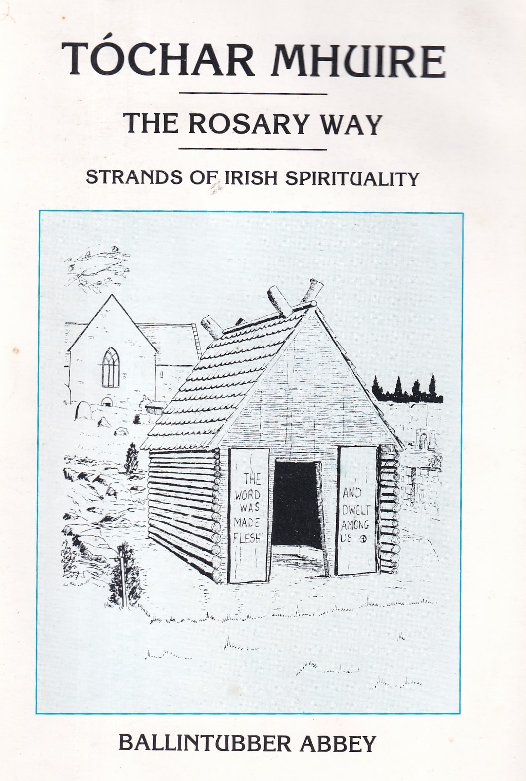 Tochar Mhuire. The Rosary Way – Strands of Irish Spirituality (Pamphlet) | Ballintubber Abbey | Charlie Byrne's