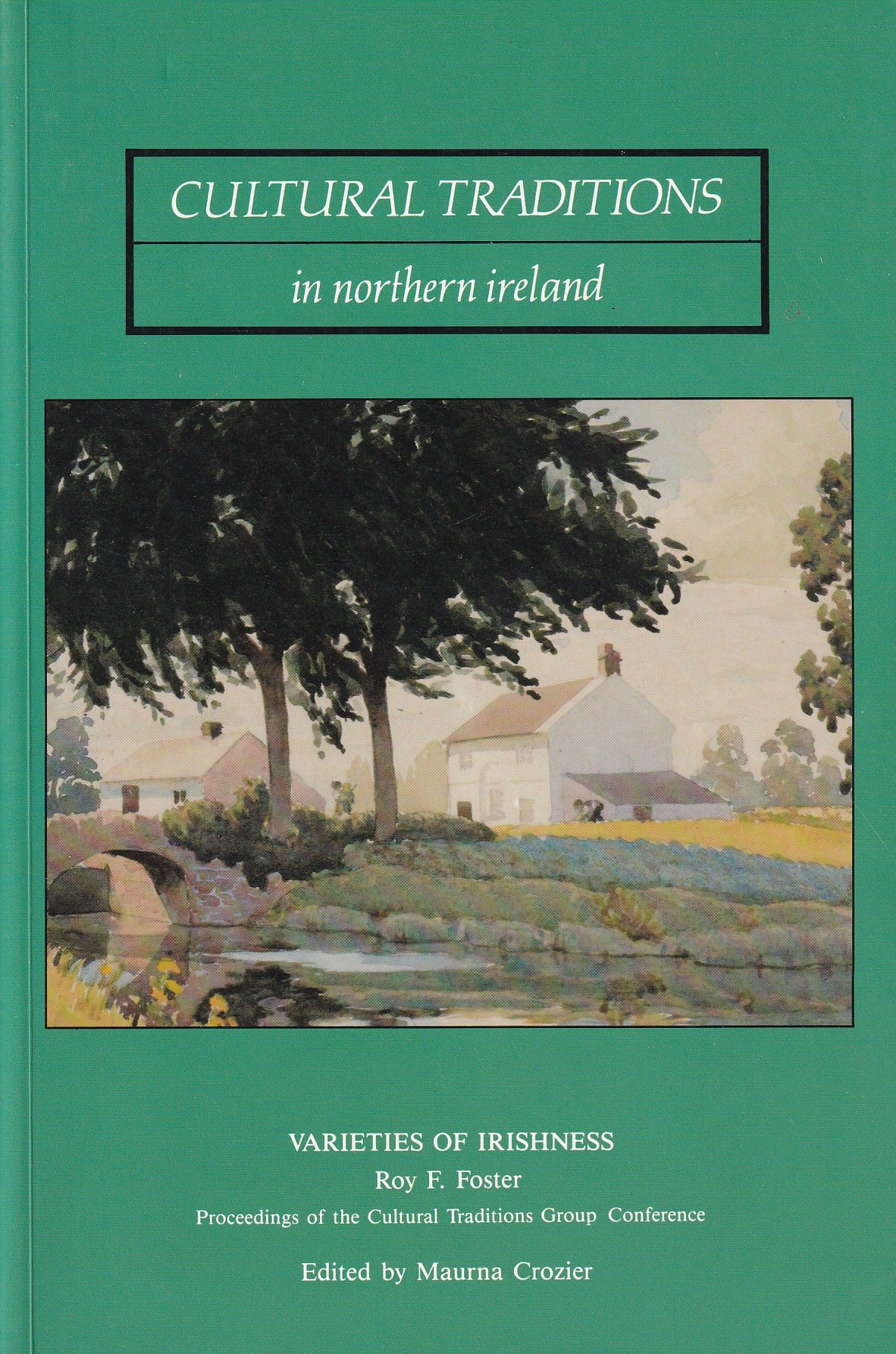 Cultural Traditions in Northern Ireland: Varieties of Irishness | Roy F. Foster (ed. Maurna Crozier) | Charlie Byrne's
