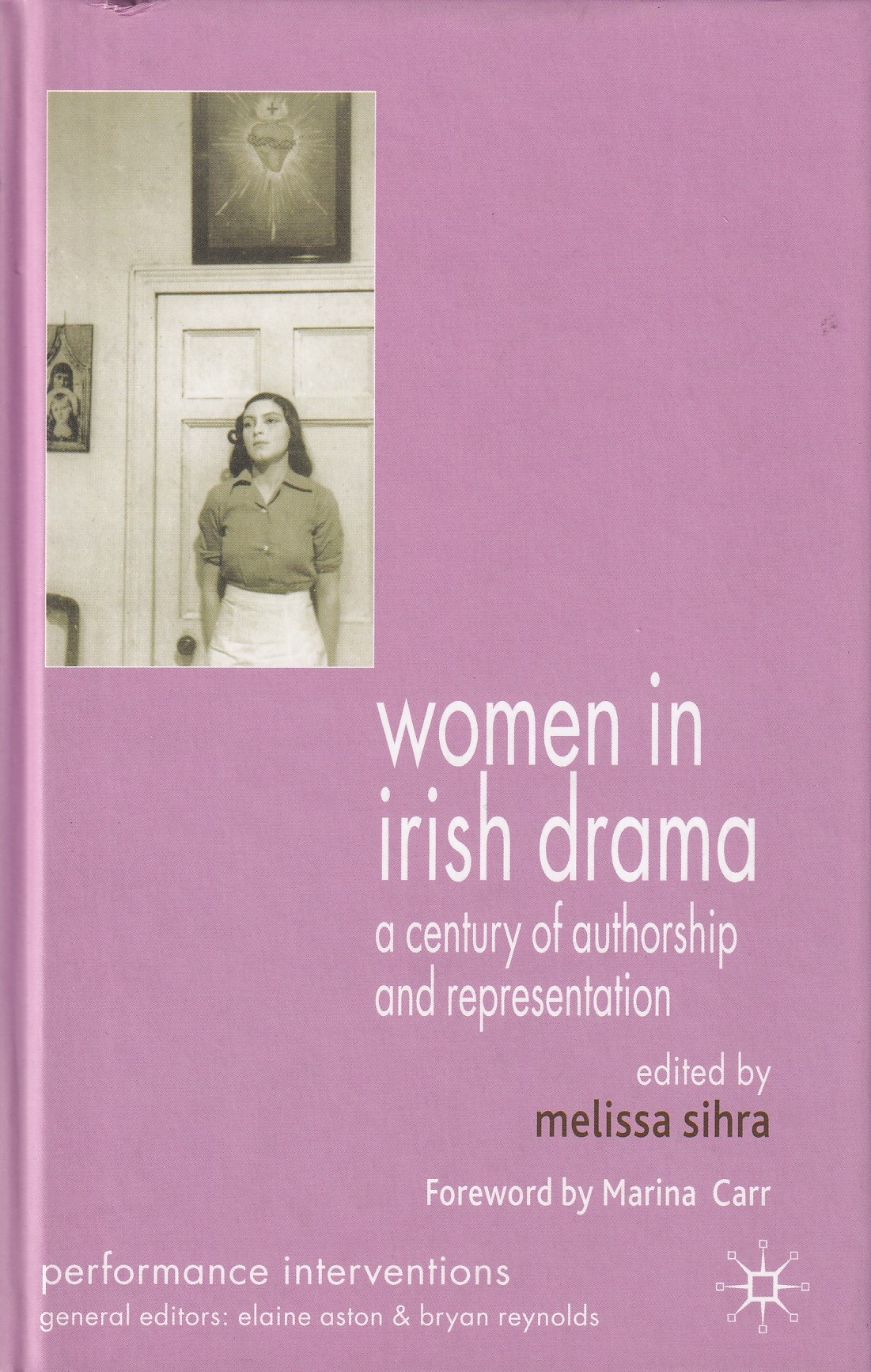 Women in Irish Drama: A Century of Authorship and Representation by Melissa Sihra (ed.)