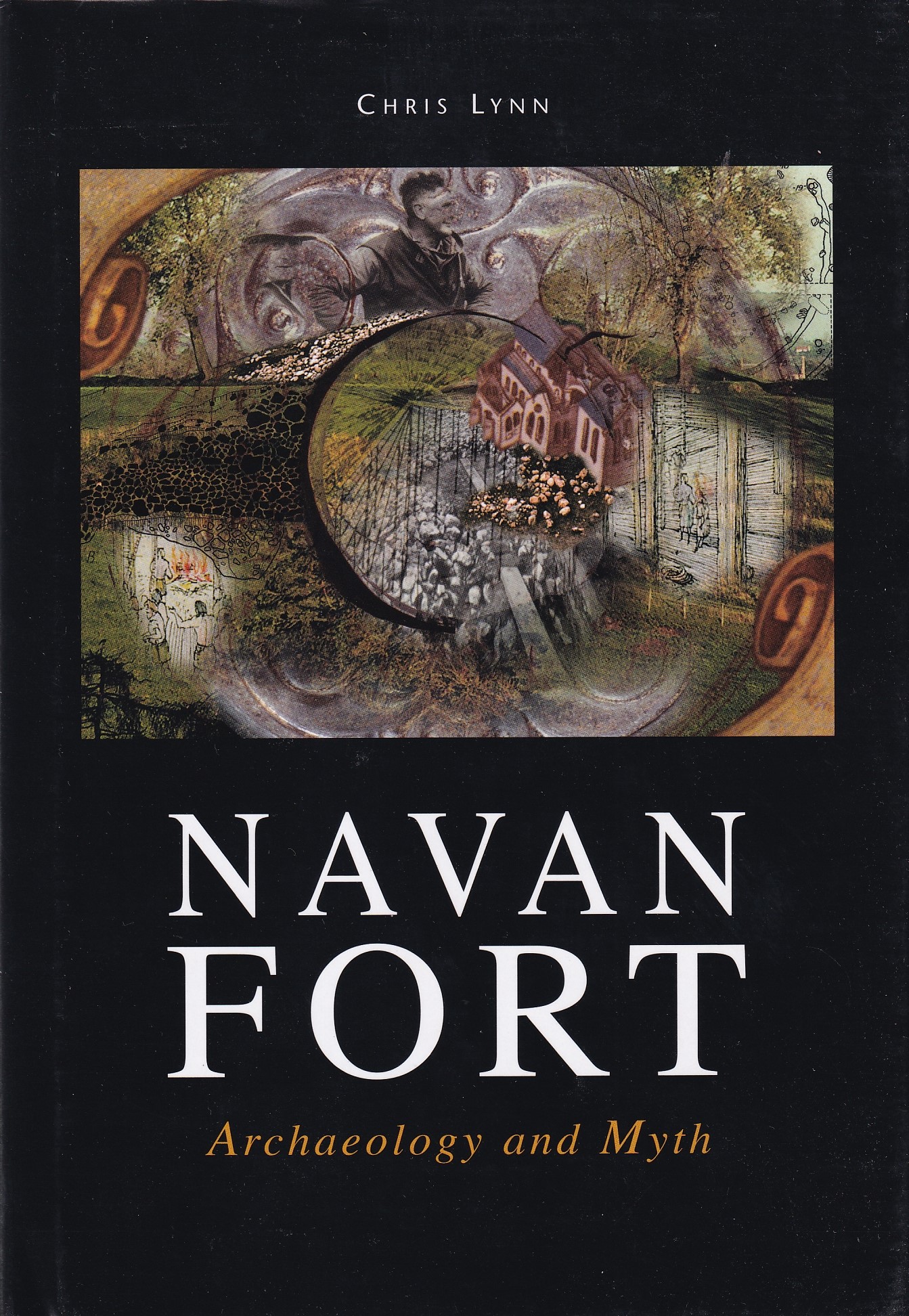Navan Fort: Archaeology and Myth by Lynn, Chris