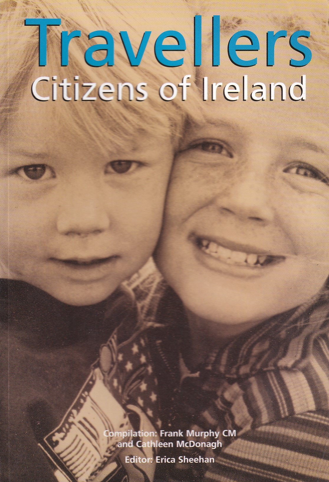 Travellers: Citizens of Ireland – Our Challenge to an Intercultural Irish Society in the 21st Century by McDonagh, Cathleen; Murphy, Frank