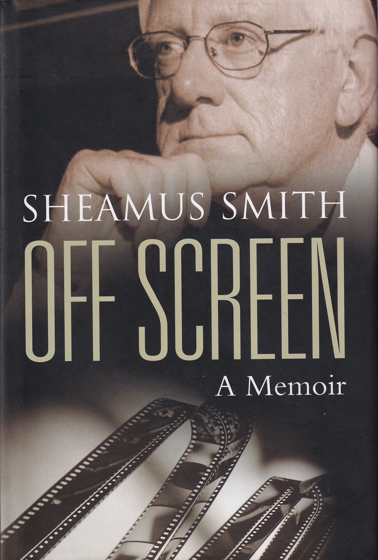 Off Screen: A Memoir by Sheamus Smith