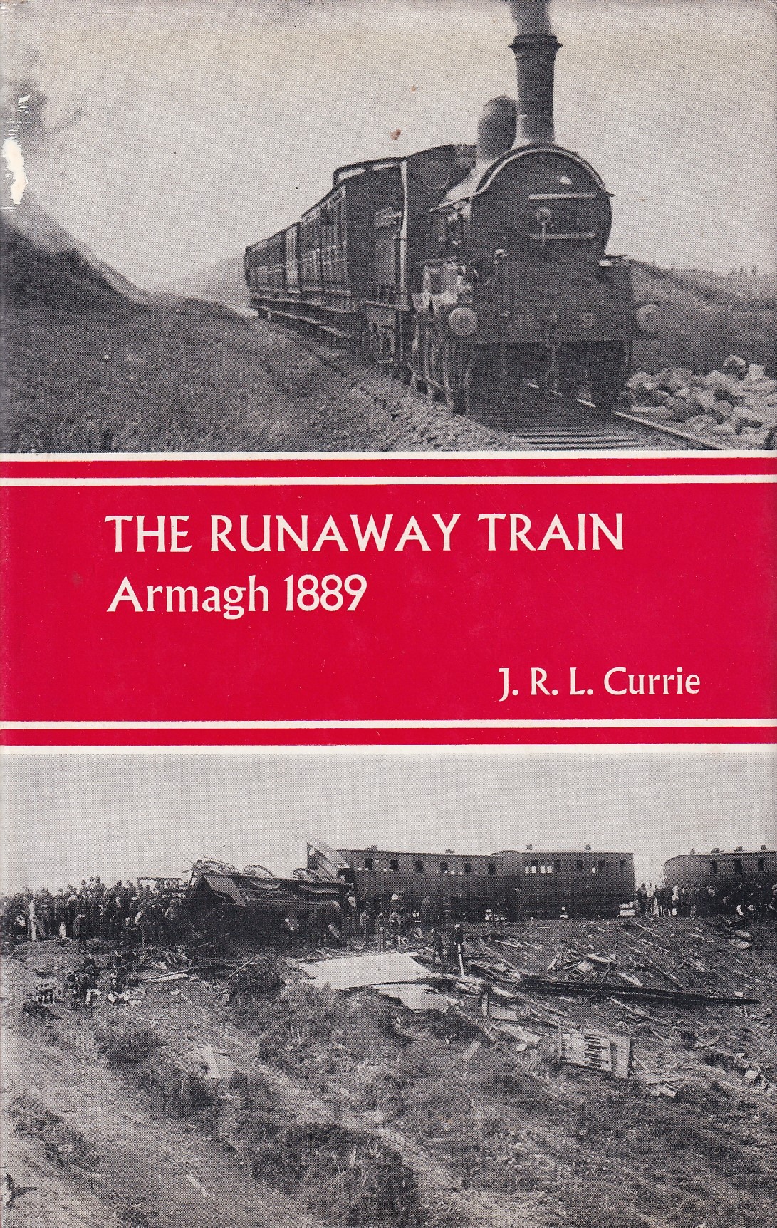The Runaway Train: Armagh 1889 | J. R. L. Currie | Charlie Byrne's