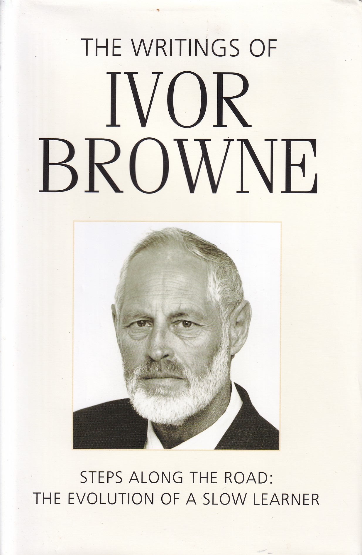 The Writings of Ivor Browne: Steps Along the Road, the Evolution of a Slow Learner | Ivor Browne | Charlie Byrne's