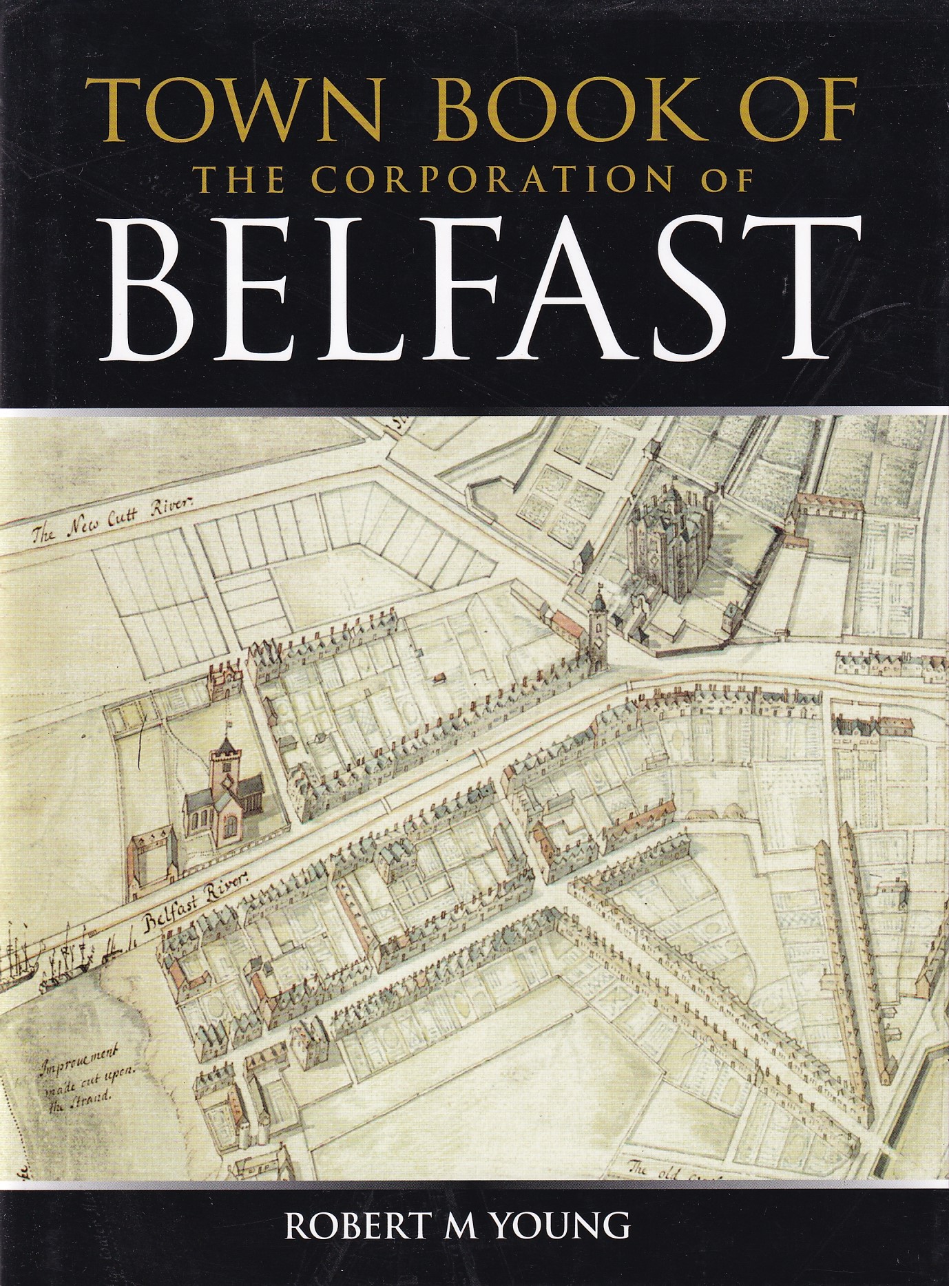 Town Book of the Corporation of Belfast by Young, Robert M