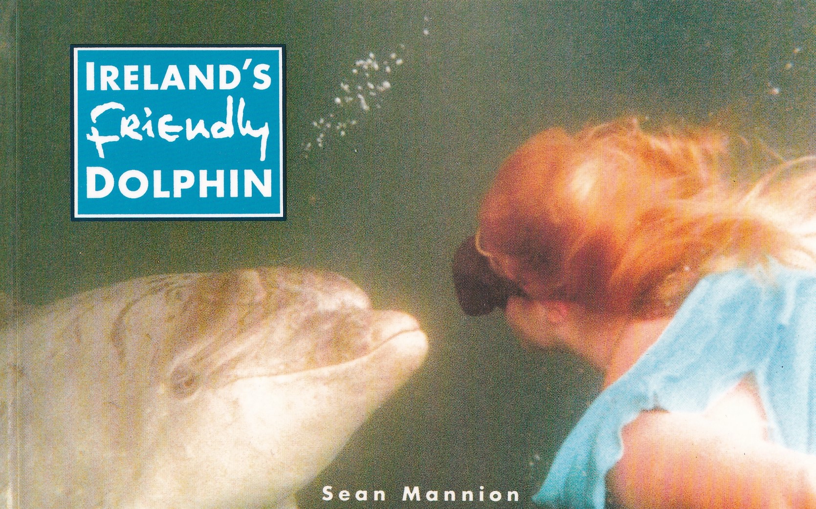 Irelands Friendly Dolphin | Mannion, Sean | Charlie Byrne's